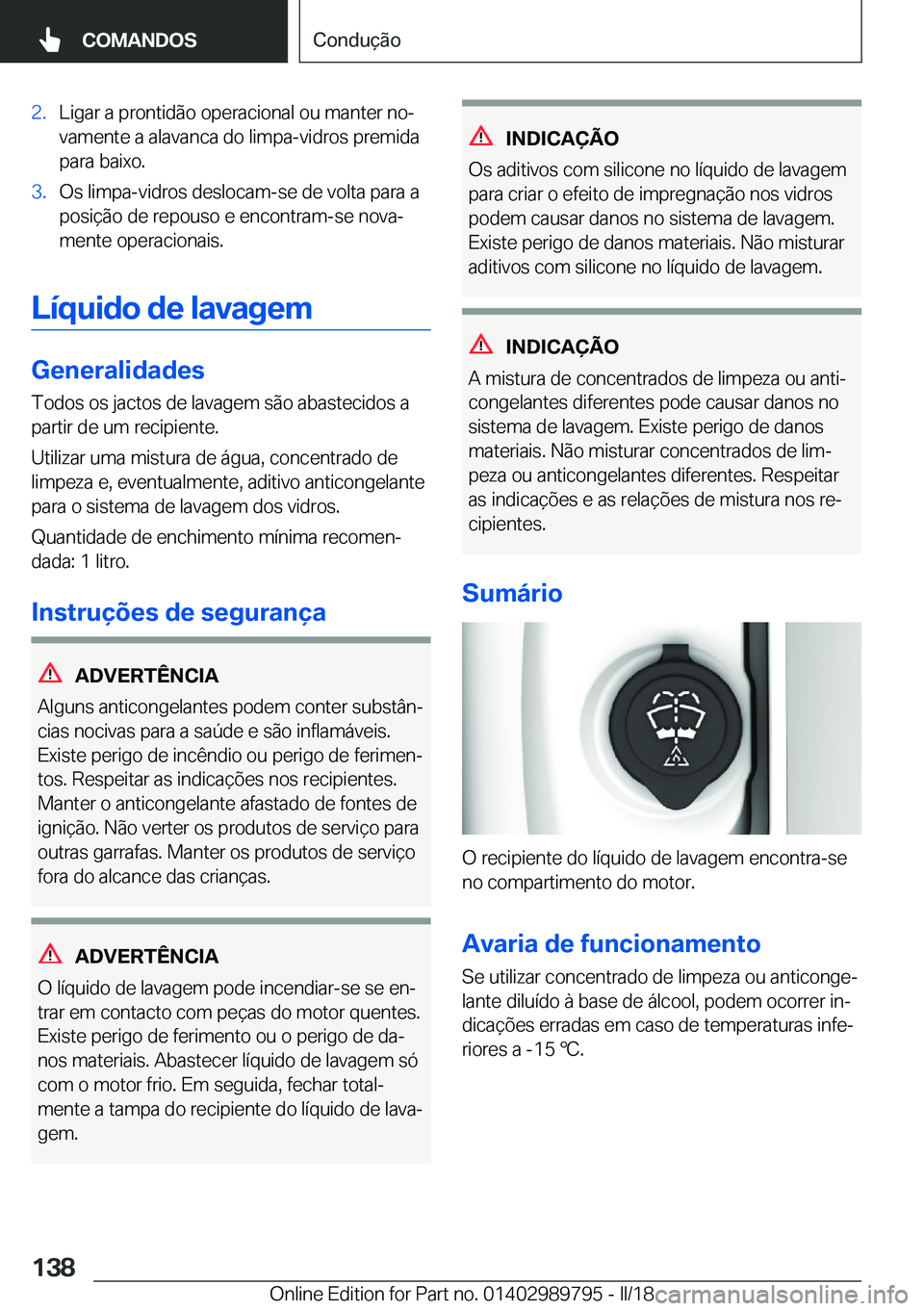 BMW M5 2018  Manual do condutor (in Portuguese) �2�.�L�i�g�a�r� �a� �p�r�o�n�t�i�d�ã�o� �o�p�e�r�a�c�i�o�n�a�l� �o�u� �m�a�n�t�e�r� �n�oª�v�a�m�e�n�t�e� �a� �a�l�a�v�a�n�c�a� �d�o� �l�i�m�p�a�-�v�i�d�r�o�s� �p�r�e�m�i�d�a
�p�a�r�a� �b�a�i�x�o�.�