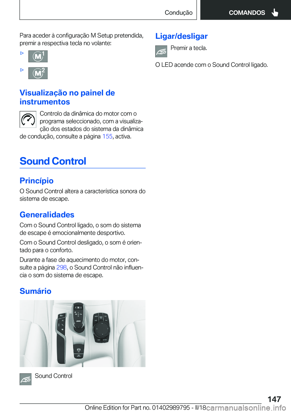 BMW M5 2018  Manual do condutor (in Portuguese) �P�a�r�a� �a�c�e�d�e�r� �à� �c�o�n�f�i�g�u�r�a�ç�ã�o� �M� �S�e�t�u�p� �p�r�e�t�e�n�d�i�d�a�,�p�r�e�m�i�r� �a� �r�e�s�p�e�c�t�i�v�a� �t�e�c�l�a� �n�o� �v�o�l�a�n�t�e�:'x'x
�V�i�s�u�a�l�i�z�a