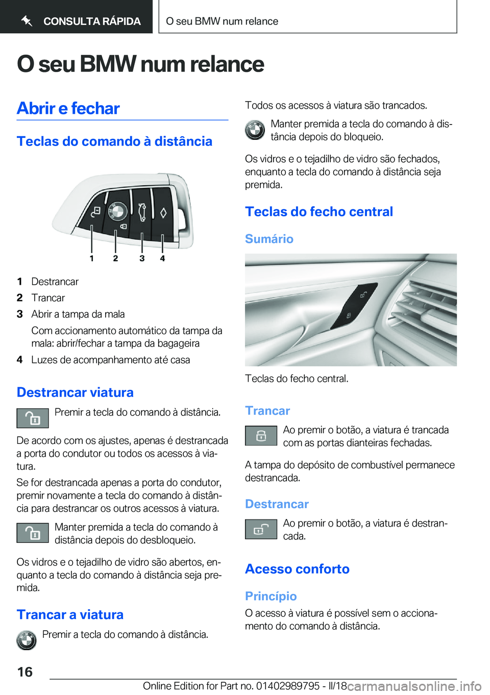BMW M5 2018  Manual do condutor (in Portuguese) �O��s�e�u��B�M�W��n�u�m��r�e�l�a�n�c�e�A�b�r�i�r��e��f�e�c�h�a�r
�T�e�c�l�a�s��d�o��c�o�m�a�n�d�o��à��d�i�s�t�â�n�c�i�a
�1�D�e�s�t�r�a�n�c�a�r�2�T�r�a�n�c�a�r�3�A�b�r�i�r� �a� �t�a�m�p�a� 