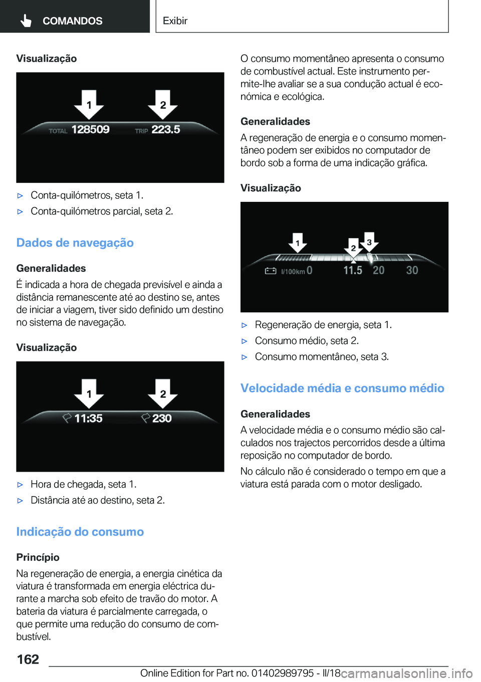 BMW M5 2018  Manual do condutor (in Portuguese) �V�i�s�u�a�l�i�z�a�