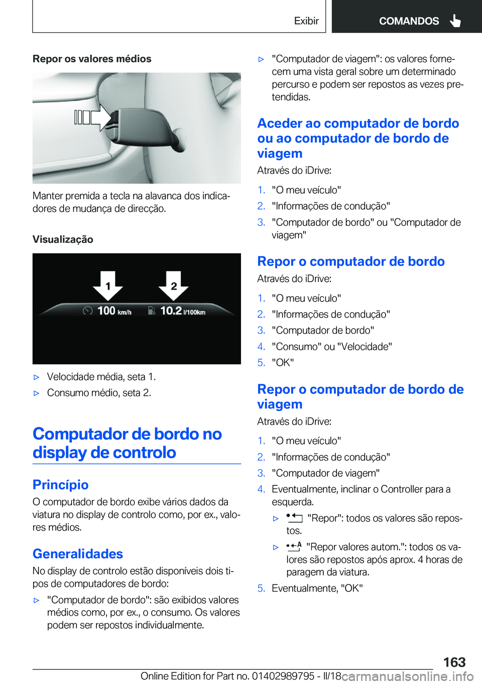 BMW M5 2018  Manual do condutor (in Portuguese) �R�e�p�o�r��o�s��v�a�l�o�r�e�s��m�é�d�i�o�s
�M�a�n�t�e�r� �p�r�e�m�i�d�a� �a� �t�e�c�l�a� �n�a� �a�l�a�v�a�n�c�a� �d�o�s� �i�n�d�i�c�aª�d�o�r�e�s� �d�e� �m�u�d�a�n�ç�a� �d�e� �d�i�r�e�c�ç�ã�o
