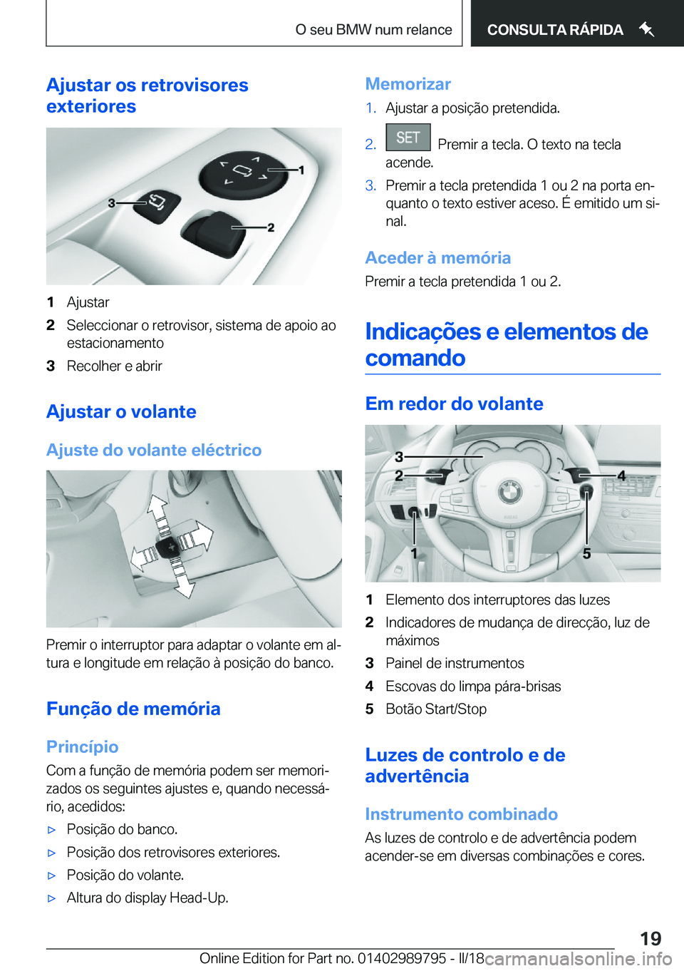 BMW M5 2018  Manual do condutor (in Portuguese) �A�j�u�s�t�a�r��o�s��r�e�t�r�o�v�i�s�o�r�e�s
�e�x�t�e�r�i�o�r�e�s�1�A�j�u�s�t�a�r�2�S�e�l�e�c�c�i�o�n�a�r� �o� �r�e�t�r�o�v�i�s�o�r�,� �s�i�s�t�e�m�a� �d�e� �a�p�o�i�o� �a�o
�e�s�t�a�c�i�o�n�a�m�e�n
