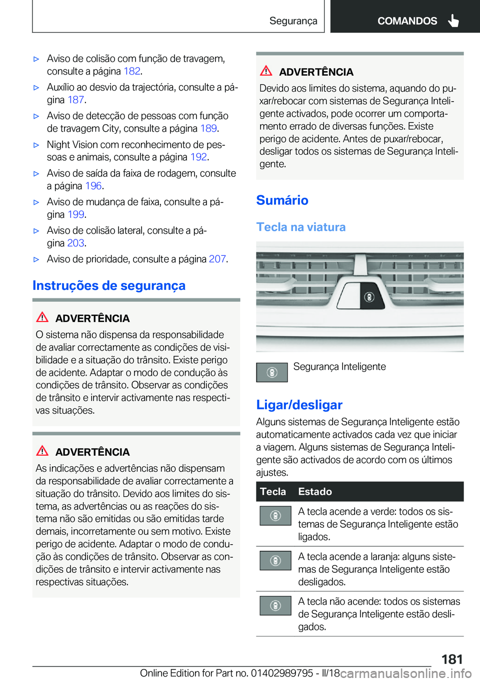 BMW M5 2018  Manual do condutor (in Portuguese) 'x�A�v�i�s�o� �d�e� �c�o�l�i�s�ã�o� �c�o�m� �f�u�n�ç�ã�o� �d�e� �t�r�a�v�a�g�e�m�,
�c�o�n�s�u�l�t�e� �a� �p�á�g�i�n�a�  �1�8�2�.'x�A�u�x�í�l�i�o� �a�o� �d�e�s�v�i�o� �d�a� �t�r�a�j�e�c�t�