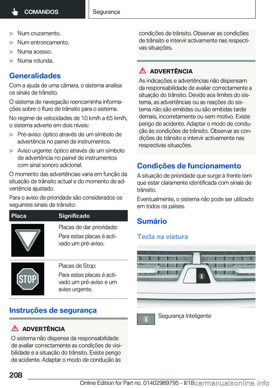 BMW M5 2018  Manual do condutor (in Portuguese) 'x�N�u�m� �c�r�u�z�a�m�e�n�t�o�.'x�N�u�m� �e�n�t�r�o�n�c�a�m�e�n�t�o�.'x�N�u�m�a� �a�c�e�s�s�o�.'x�N�u�m�a� �r�o�t�u�n�d�a�.
�G�e�n�e�r�a�l�i�d�a�d�e�s
�C�o�m� �a� �a�j�u�d�a� �d�e� �u