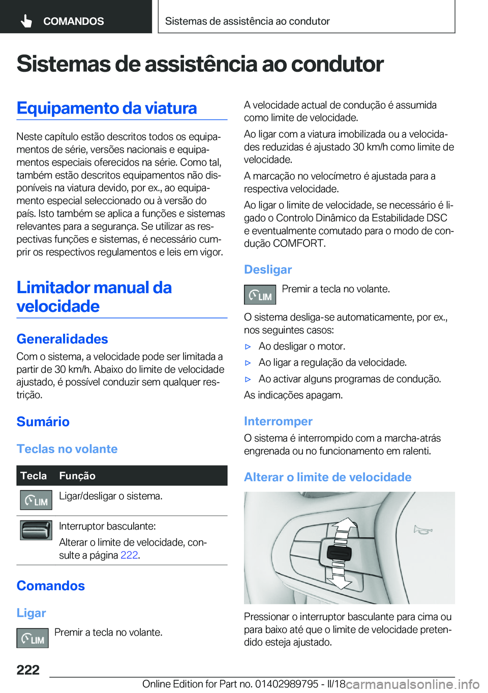 BMW M5 2018  Manual do condutor (in Portuguese) �S�i�s�t�e�m�a�s��d�e��a�s�s�i�s�t�ê�n�c�i�a��a�o��c�o�n�d�u�t�o�r�E�q�u�i�p�a�m�e�n�t�o��d�a��v�i�a�t�u�r�a
�N�e�s�t�e� �c�a�p�í�t�u�l�o� �e�s�t�ã�o� �d�e�s�c�r�i�t�o�s� �t�o�d�o�s� �o�s� �e