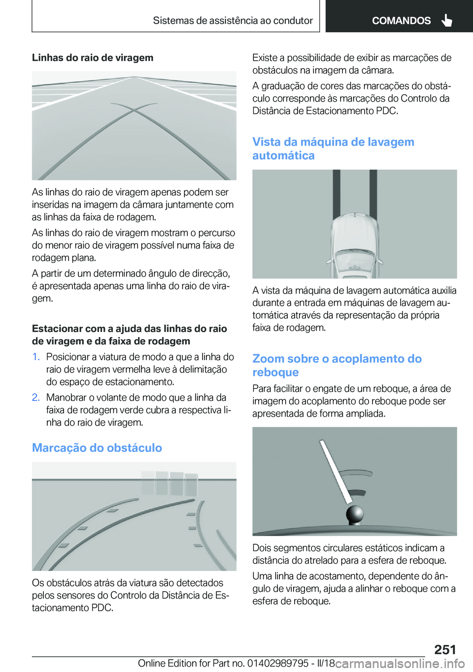BMW M5 2018  Manual do condutor (in Portuguese) �L�i�n�h�a�s��d�o��r�a�i�o��d�e��v�i�r�a�g�e�m
�A�s� �l�i�n�h�a�s� �d�o� �r�a�i�o� �d�e� �v�i�r�a�g�e�m� �a�p�e�n�a�s� �p�o�d�e�m� �s�e�r
�i�n�s�e�r�i�d�a�s� �n�a� �i�m�a�g�e�m� �d�a� �c�â�m�a�r�