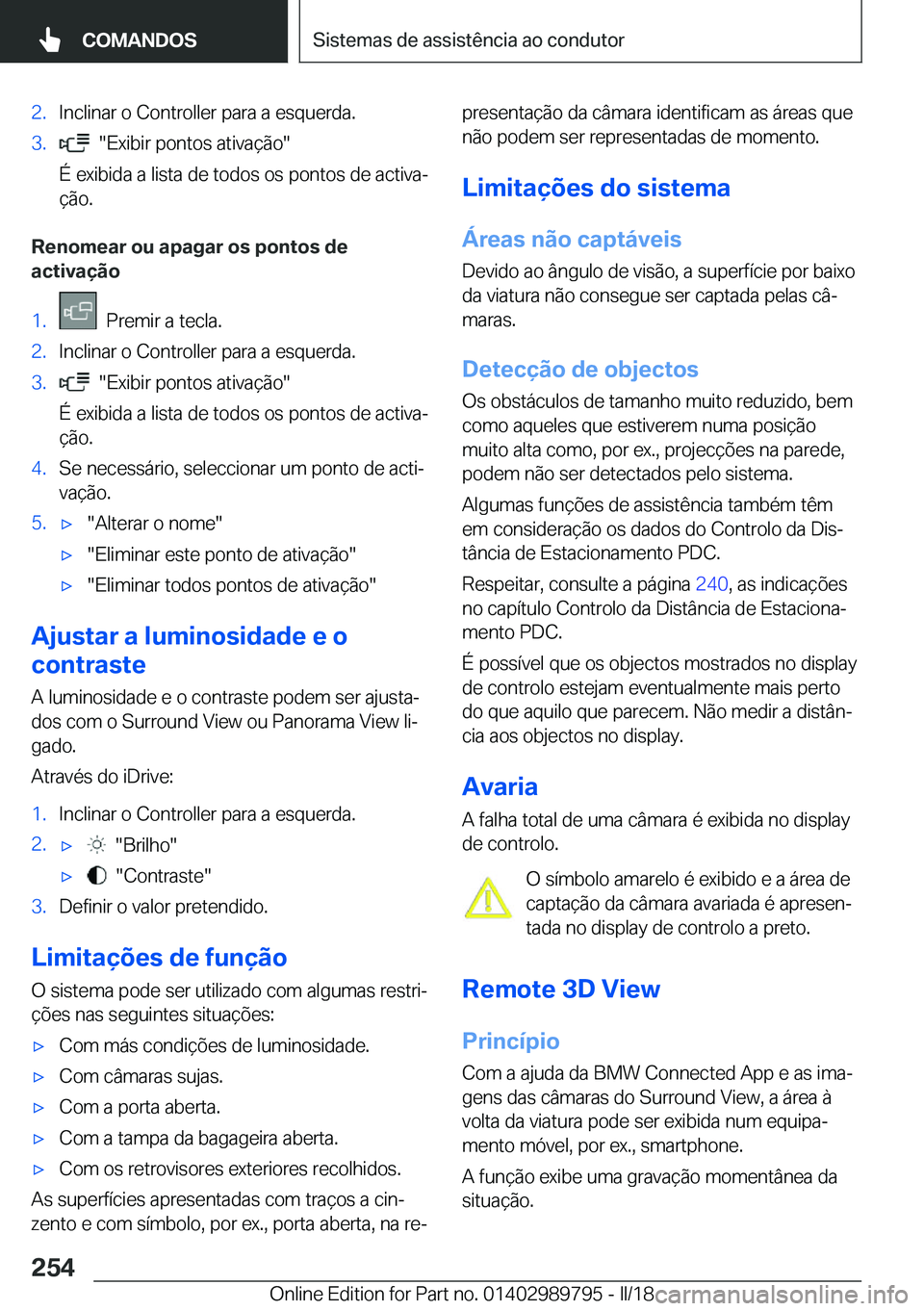 BMW M5 2018  Manual do condutor (in Portuguese) �2�.�I�n�c�l�i�n�a�r� �o� �C�o�n�t�r�o�l�l�e�r� �p�a�r�a� �a� �e�s�q�u�e�r�d�a�.�3�.� � �"�E�x�i�b�i�r� �p�o�n�t�o�s� �a�t�i�v�a�ç�ã�o�"
�