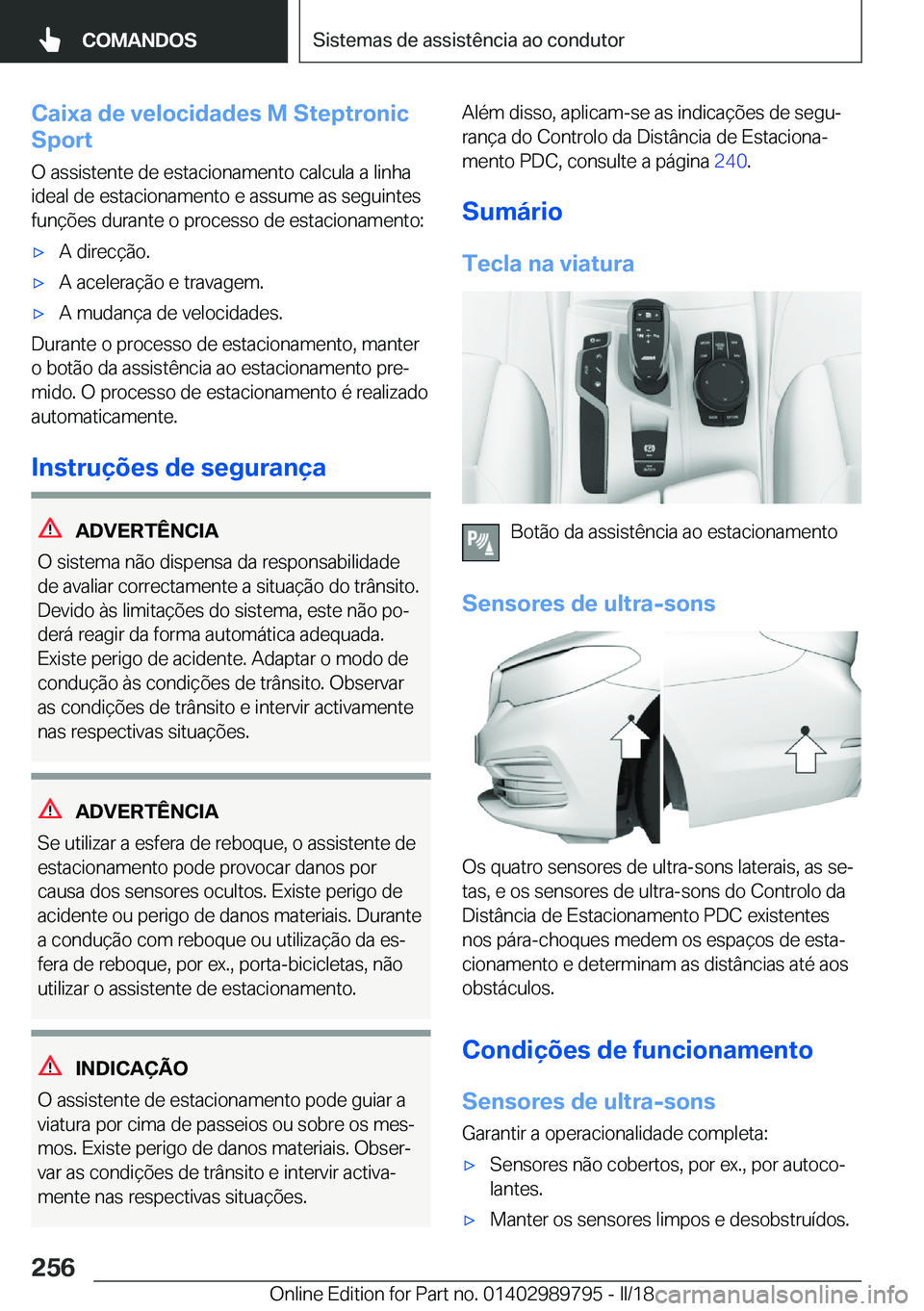 BMW M5 2018  Manual do condutor (in Portuguese) �C�a�i�x�a��d�e��v�e�l�o�c�i�d�a�d�e�s��M��S�t�e�p�t�r�o�n�i�c
�S�p�o�r�t
�O� �a�s�s�i�s�t�e�n�t�e� �d�e� �e�s�t�a�c�i�o�n�a�m�e�n�t�o� �c�a�l�c�u�l�a� �a� �l�i�n�h�a�i�d�e�a�l� �d�e� �e�s�t�a�c�i