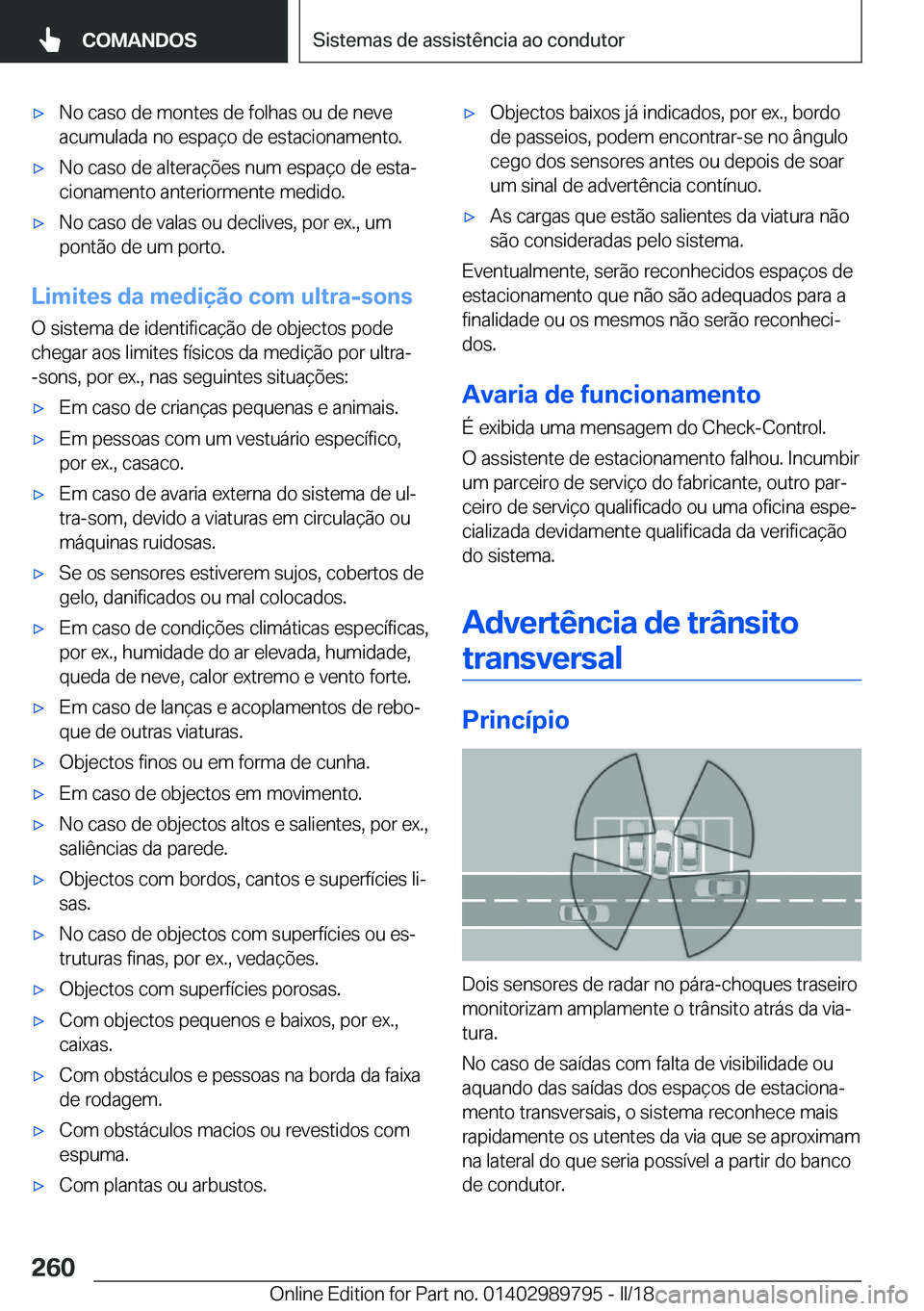 BMW M5 2018  Manual do condutor (in Portuguese) 'x�N�o� �c�a�s�o� �d�e� �m�o�n�t�e�s� �d�e� �f�o�l�h�a�s� �o�u� �d�e� �n�e�v�e�a�c�u�m�u�l�a�d�a� �n�o� �e�s�p�a�ç�o� �d�e� �e�s�t�a�c�i�o�n�a�m�e�n�t�o�.'x�N�o� �c�a�s�o� �d�e� �a�l�t�e�r�a�