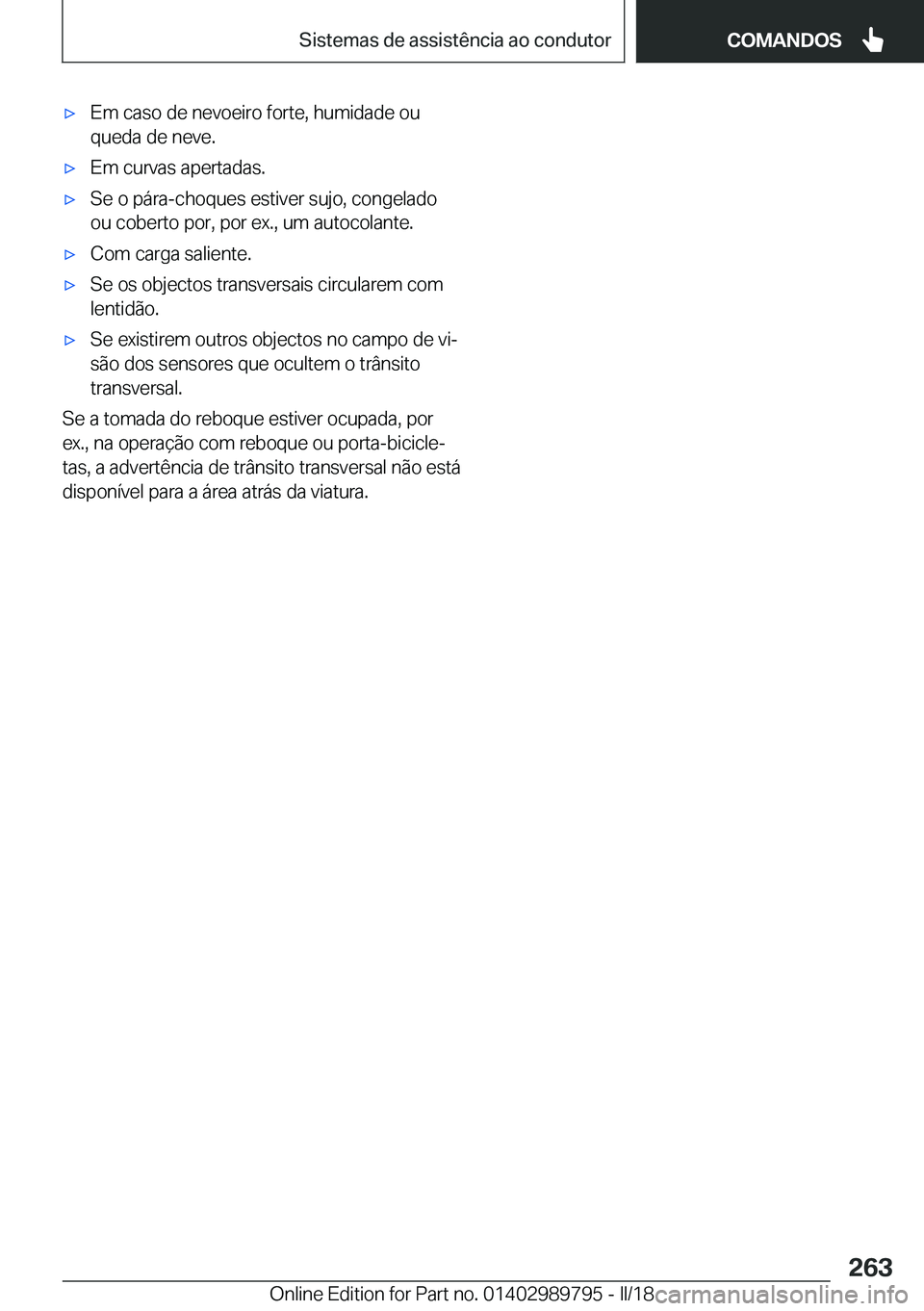 BMW M5 2018  Manual do condutor (in Portuguese) 'x�E�m� �c�a�s�o� �d�e� �n�e�v�o�e�i�r�o� �f�o�r�t�e�,� �h�u�m�i�d�a�d�e� �o�u�q�u�e�d�a� �d�e� �n�e�v�e�.'x�E�m� �c�u�r�v�a�s� �a�p�e�r�t�a�d�a�s�.'x�S�e� �o� �p�á�r�a�-�c�h�o�q�u�e�s� �