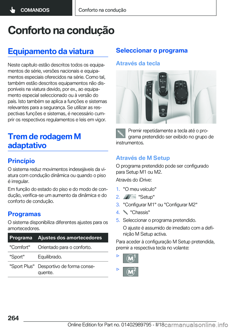 BMW M5 2018  Manual do condutor (in Portuguese) �C�o�n�f�o�r�t�o��n�a��c�o�n�d�u�