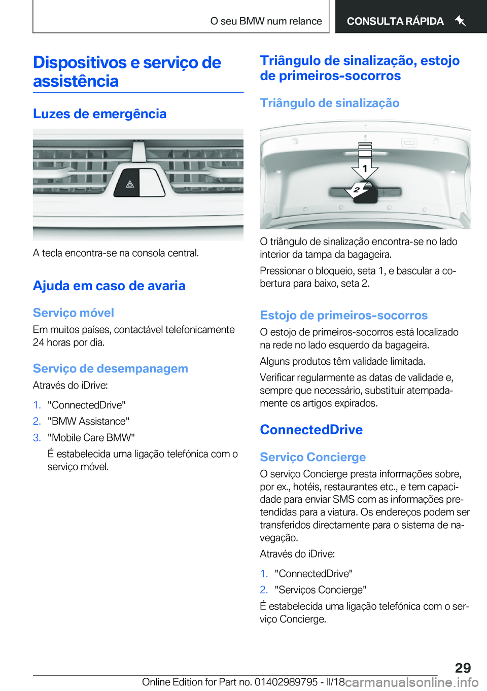 BMW M5 2018  Manual do condutor (in Portuguese) �D�i�s�p�o�s�i�t�i�v�o�s��e��s�e�r�v�i�