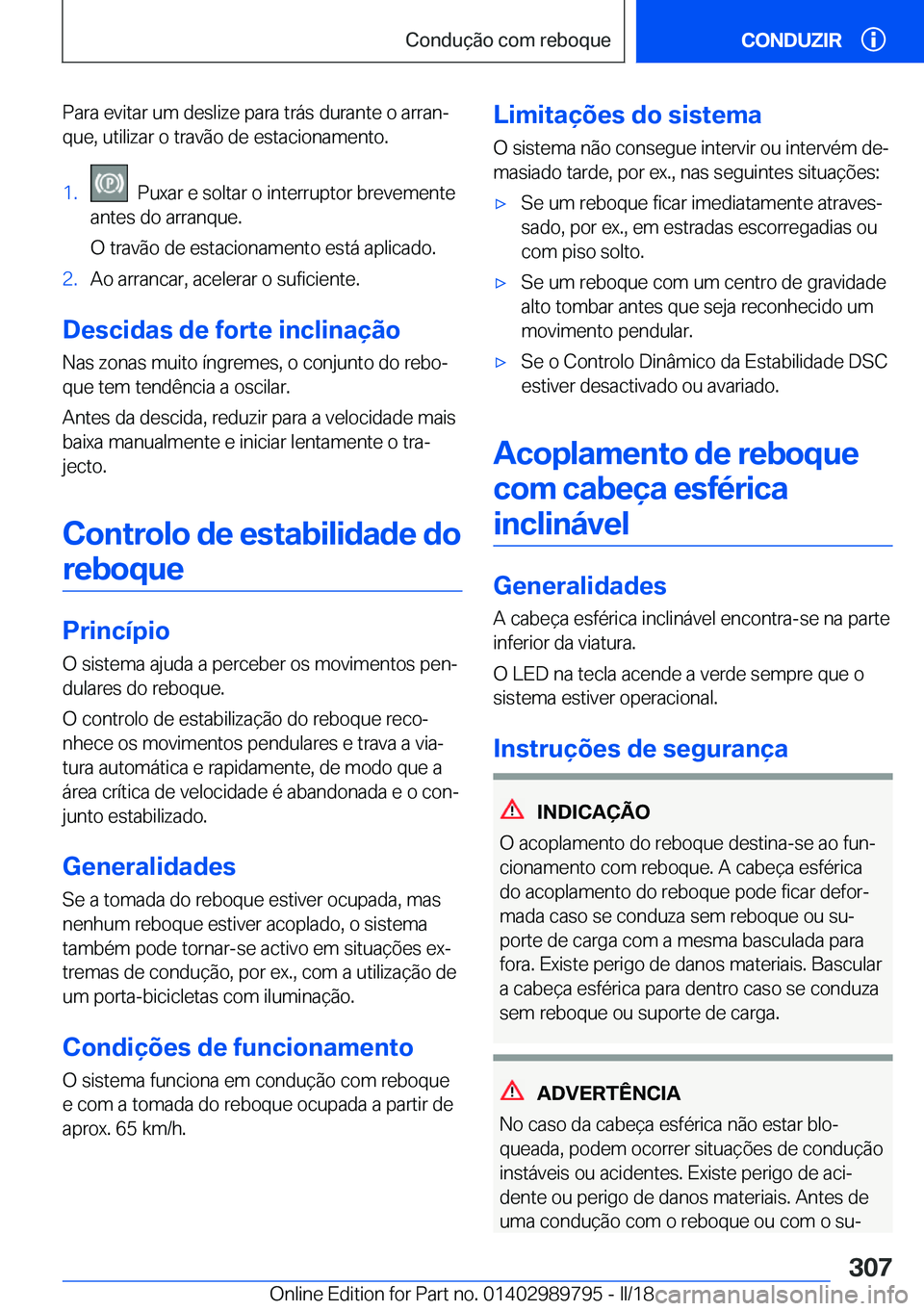 BMW M5 2018  Manual do condutor (in Portuguese) �P�a�r�a� �e�v�i�t�a�r� �u�m� �d�e�s�l�i�z�e� �p�a�r�a� �t�r�á�s� �d�u�r�a�n�t�e� �o� �a�r�r�a�nª�q�u�e�,� �u�t�i�l�i�z�a�r� �o� �t�r�a�v�ã�o� �d�e� �e�s�t�a�c�i�o�n�a�m�e�n�t�o�.�1�.� � �P�u�x�a�