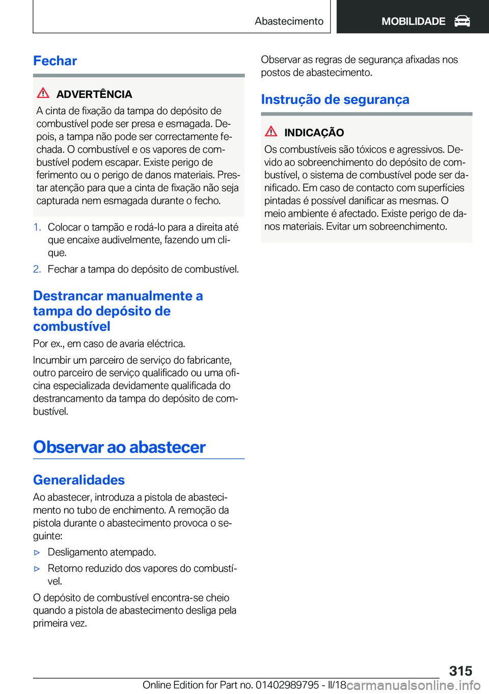 BMW M5 2018  Manual do condutor (in Portuguese) �F�e�c�h�a�r
�A�D�V�E�R�T�