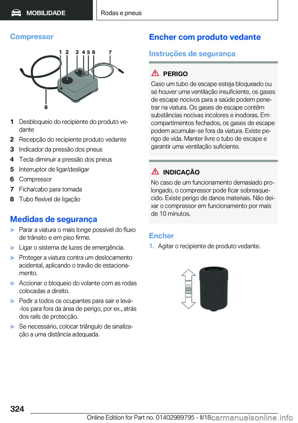 BMW M5 2018  Manual do condutor (in Portuguese) �C�o�m�p�r�e�s�s�o�r�1�D�e�s�b�l�o�q�u�e�i�o� �d�o� �r�e�c�i�p�i�e�n�t�e� �d�o� �p�r�o�d�u�t�o� �v�eª�d�a�n�t�e�2�R�e�c�e�p�ç�ã�o� �d�o� �r�e�c�i�p�i�e�n�t�e� �p�r�o�d�u�t�o� �v�e�d�a�n�t�e�3�I�n�