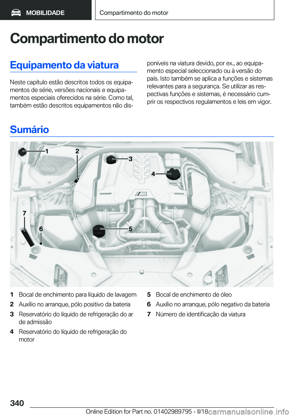 BMW M5 2018  Manual do condutor (in Portuguese) �C�o�m�p�a�r�t�i�m�e�n�t�o��d�o��m�o�t�o�r�E�q�u�i�p�a�m�e�n�t�o��d�a��v�i�a�t�u�r�a
�N�e�s�t�e� �c�a�p�í�t�u�l�o� �e�s�t�ã�o� �d�e�s�c�r�i�t�o�s� �t�o�d�o�s� �o�s� �e�q�u�i�p�aª�m�e�n�t�o�s� 
