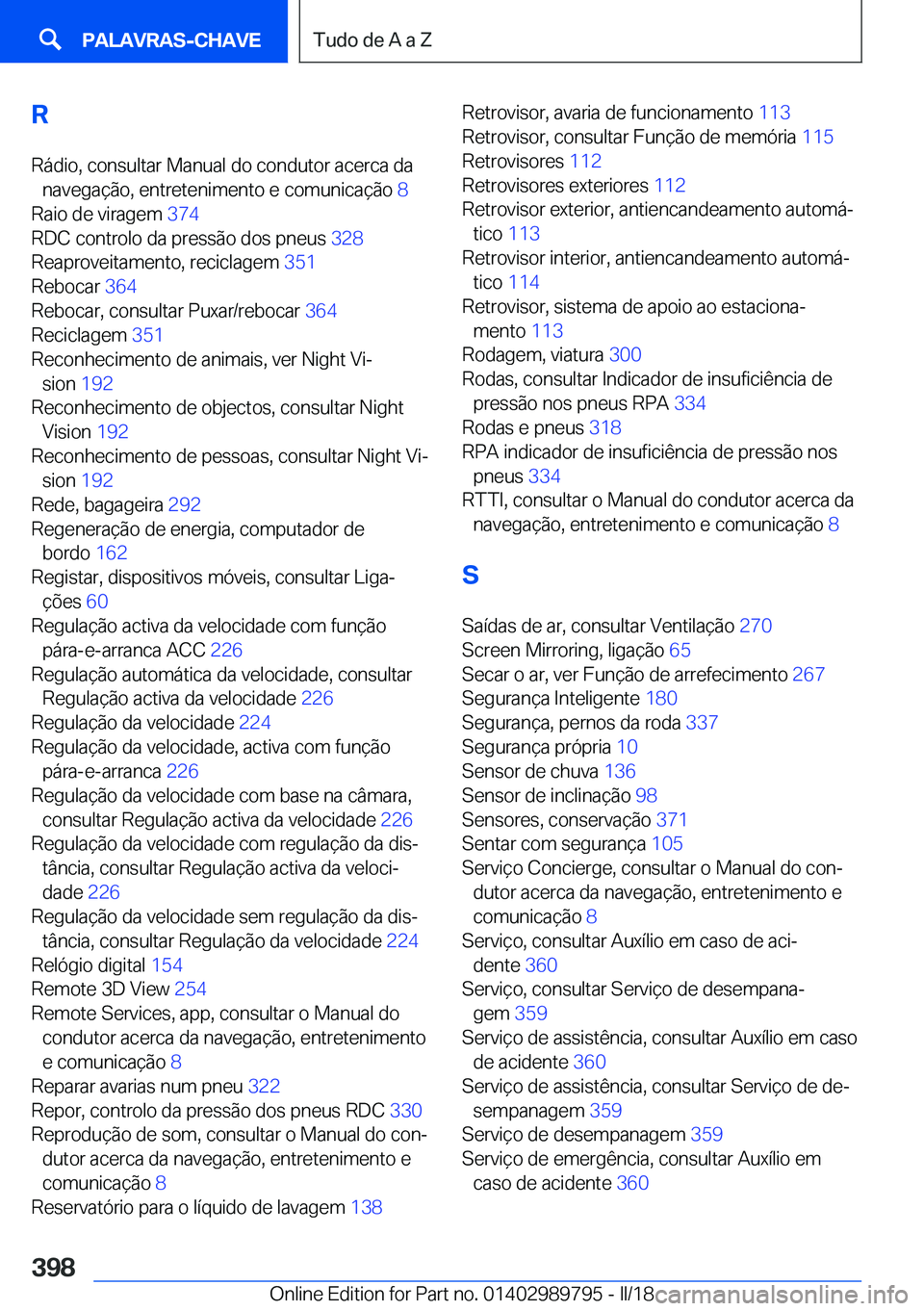 BMW M5 2018  Manual do condutor (in Portuguese) �R�R�á�d�i�o�,� �c�o�n�s�u�l�t�a�r� �M�a�n�u�a�l� �d�o� �c�o�n�d�u�t�o�r� �a�c�e�r�c�a� �d�a �n�a�v�e�g�a�ç�ã�o�,� �e�n�t�r�e�t�e�n�i�m�e�n�t�o� �e� �c�o�m�u�n�i�c�a�ç�ã�o�  �8� 
�R�a�i�o� �d�e� 