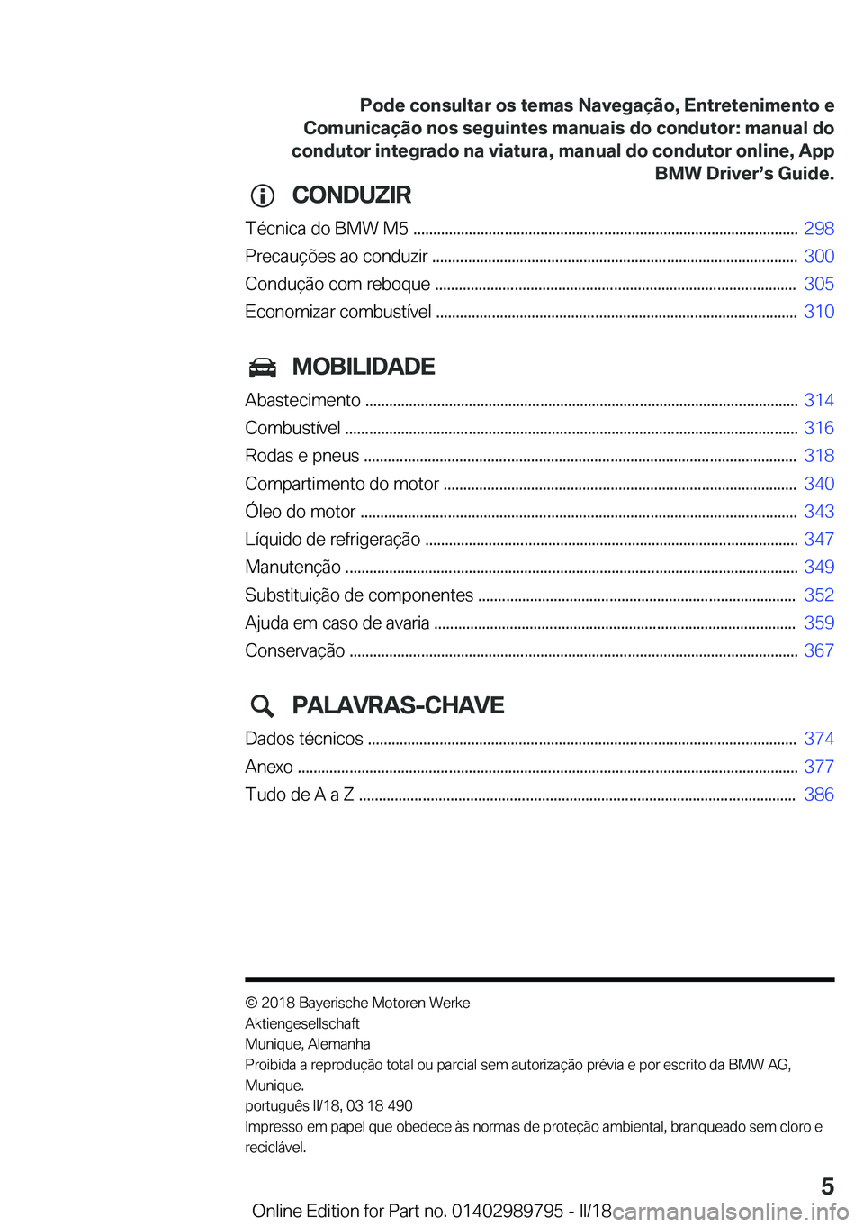BMW M5 2018  Manual do condutor (in Portuguese) �C�O�N�D�U�Z�I�R
�T�é�c�n�i�c�a� �d�o� �B�M�W� �M�5� �.�.�.�.�.�.�.�.�.�.�.�.�.�.�.�.�.�.�.�.�.�.�.�.�.�.�.�.�.�.�.�.�.�.�.�.�.�.�.�.�.�.�.�.�.�.�.�.�.�.�.�.�.�.�.�.�.�.�.�.�.�.�.�.�.�.�.�.�.�.�.�.�.
