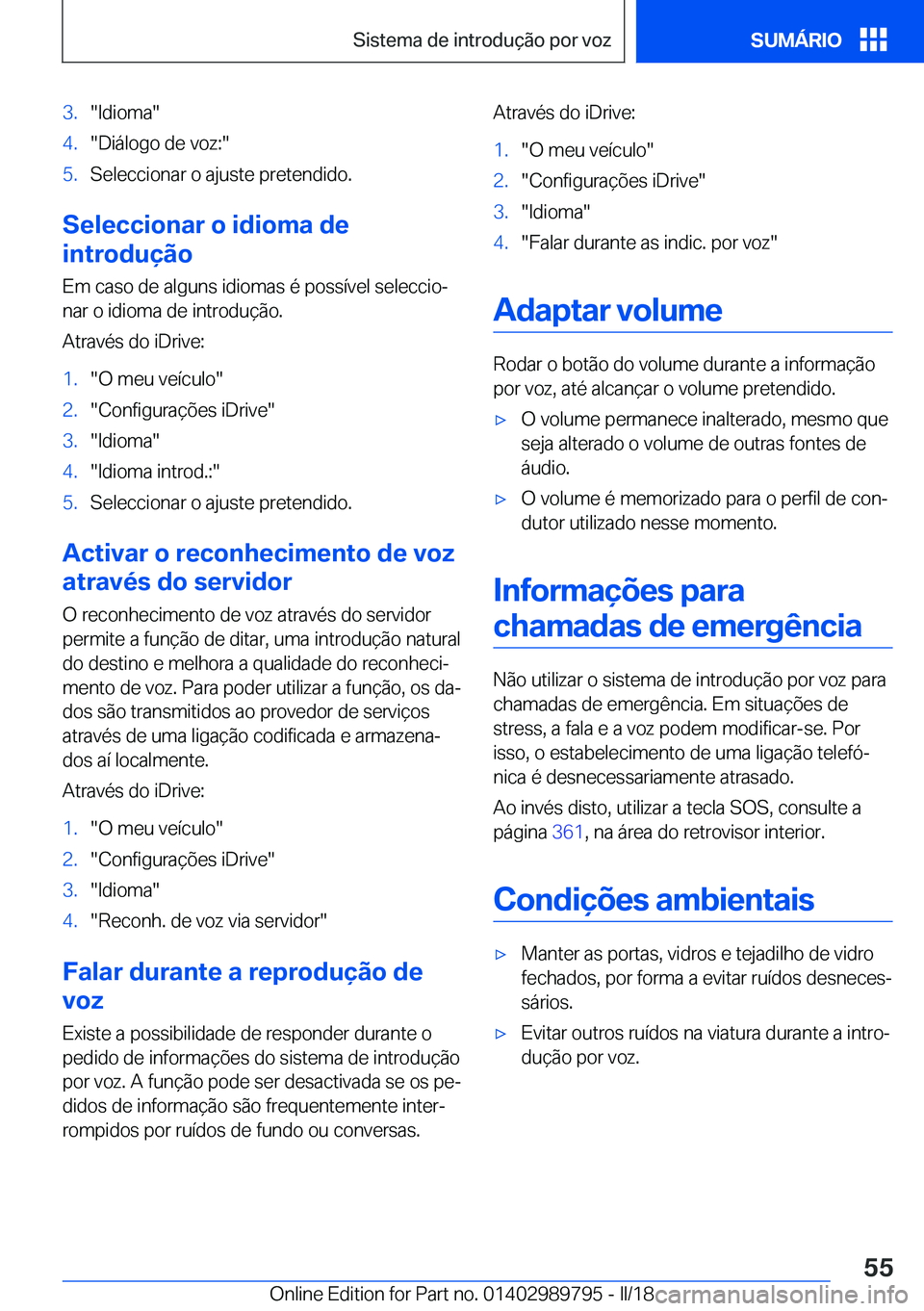 BMW M5 2018  Manual do condutor (in Portuguese) �3�.�"�I�d�i�o�m�a�"�4�.�"�D�i�á�l�o�g�o� �d�e� �v�o�z�:�"�5�.�S�e�l�e�c�c�i�o�n�a�r� �o� �a�j�u�s�t�e� �p�r�e�t�e�n�d�i�d�o�.
�S�e�l�e�c�c�i�o�n�a�r��o��i�d�i�o�m�a��d�e
�i�n�t�r�