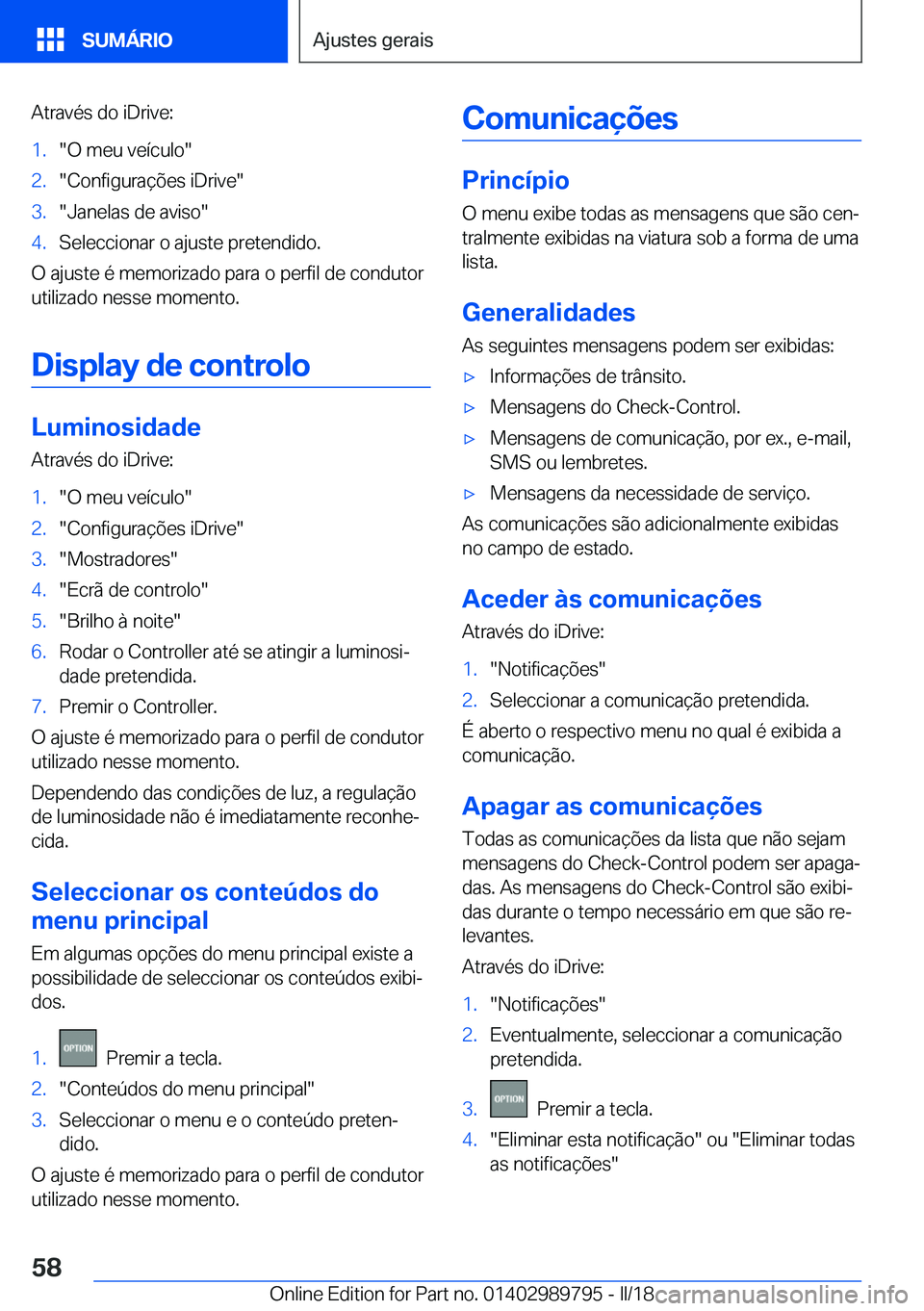 BMW M5 2018  Manual do condutor (in Portuguese) �A�t�r�a�v�é�s� �d�o� �i�D�r�i�v�e�:�1�.�"�O� �m�e�u� �v�e�í�c�u�l�o�"�2�.�"�C�o�n�f�i�g�u�r�a�ç�õ�e�s� �i�D�r�i�v�e�"�3�.�"�J�a�n�e�l�a�s� �d�e� �a�v�i�s�o�"�4�.�S�e�l�e�c