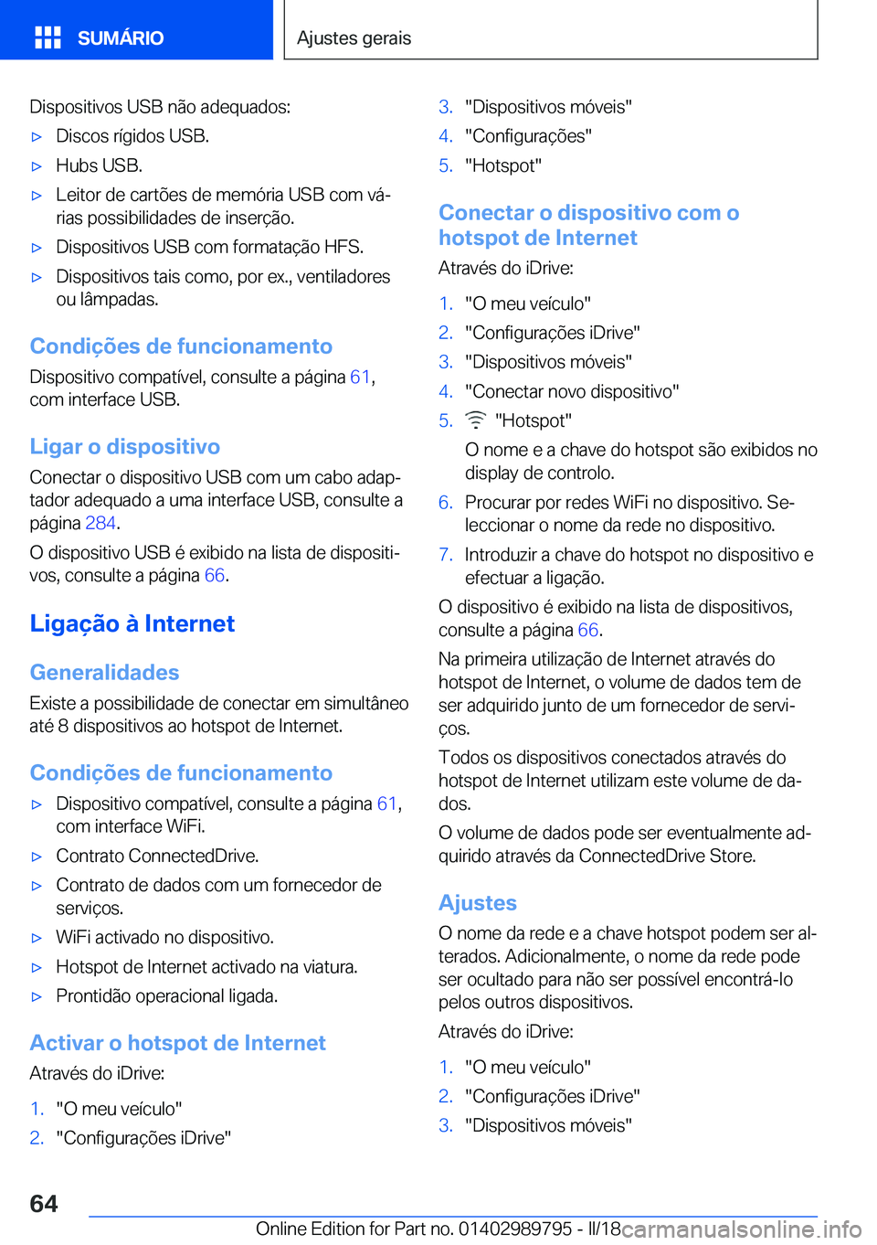 BMW M5 2018  Manual do condutor (in Portuguese) �D�i�s�p�o�s�i�t�i�v�o�s� �U�S�B� �n�ã�o� �a�d�e�q�u�a�d�o�s�:'x�D�i�s�c�o�s� �r�í�g�i�d�o�s� �U�S�B�.'x�H�u�b�s� �U�S�B�.'x�L�e�i�t�o�r� �d�e� �c�a�r�t�õ�e�s� �d�e� �m�e�m�ó�r�i�a� �U