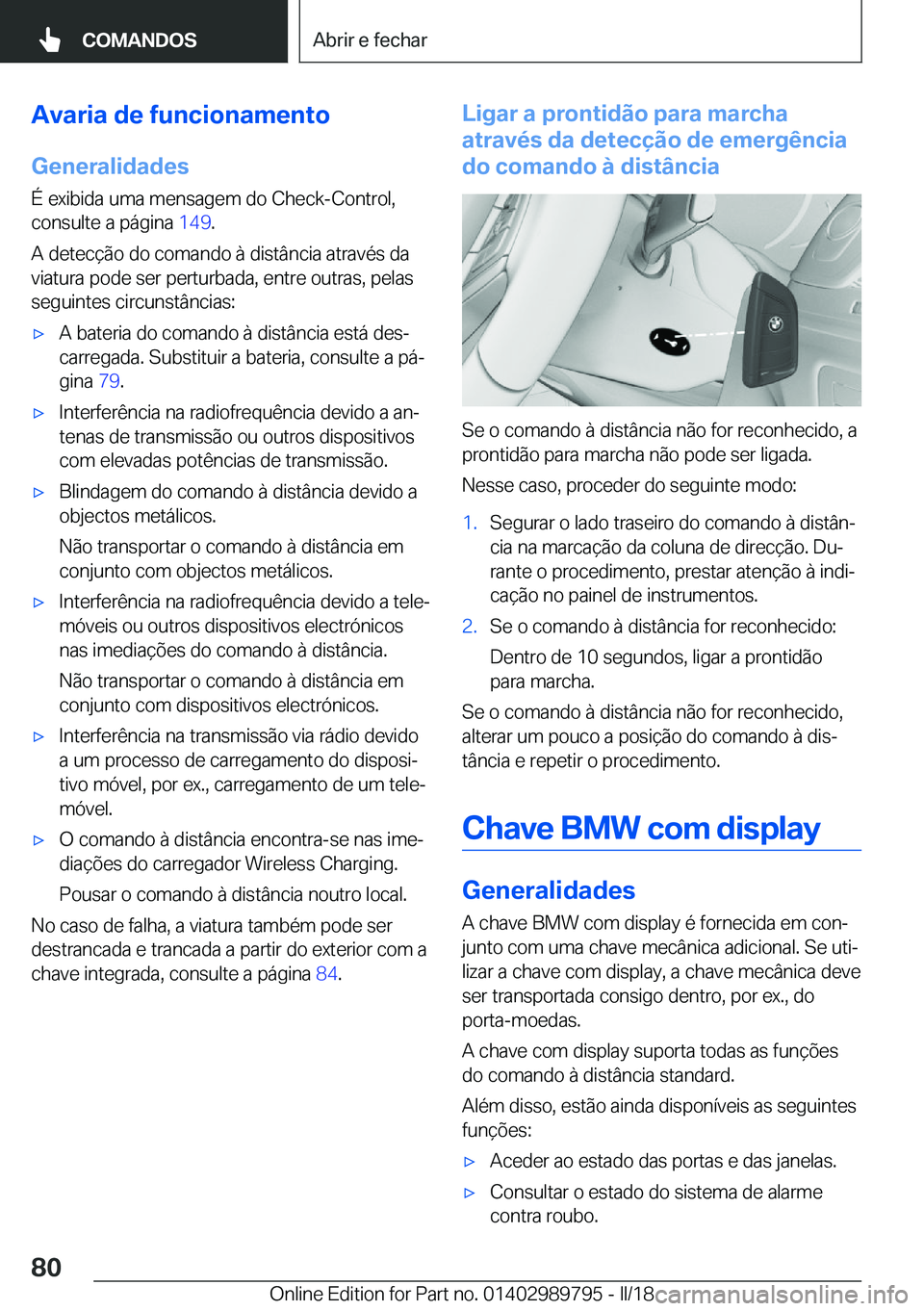 BMW M5 2018  Manual do condutor (in Portuguese) �A�v�a�r�i�a��d�e��f�u�n�c�i�o�n�a�m�e�n�t�o�G�e�n�e�r�a�l�i�d�a�d�e�s
�