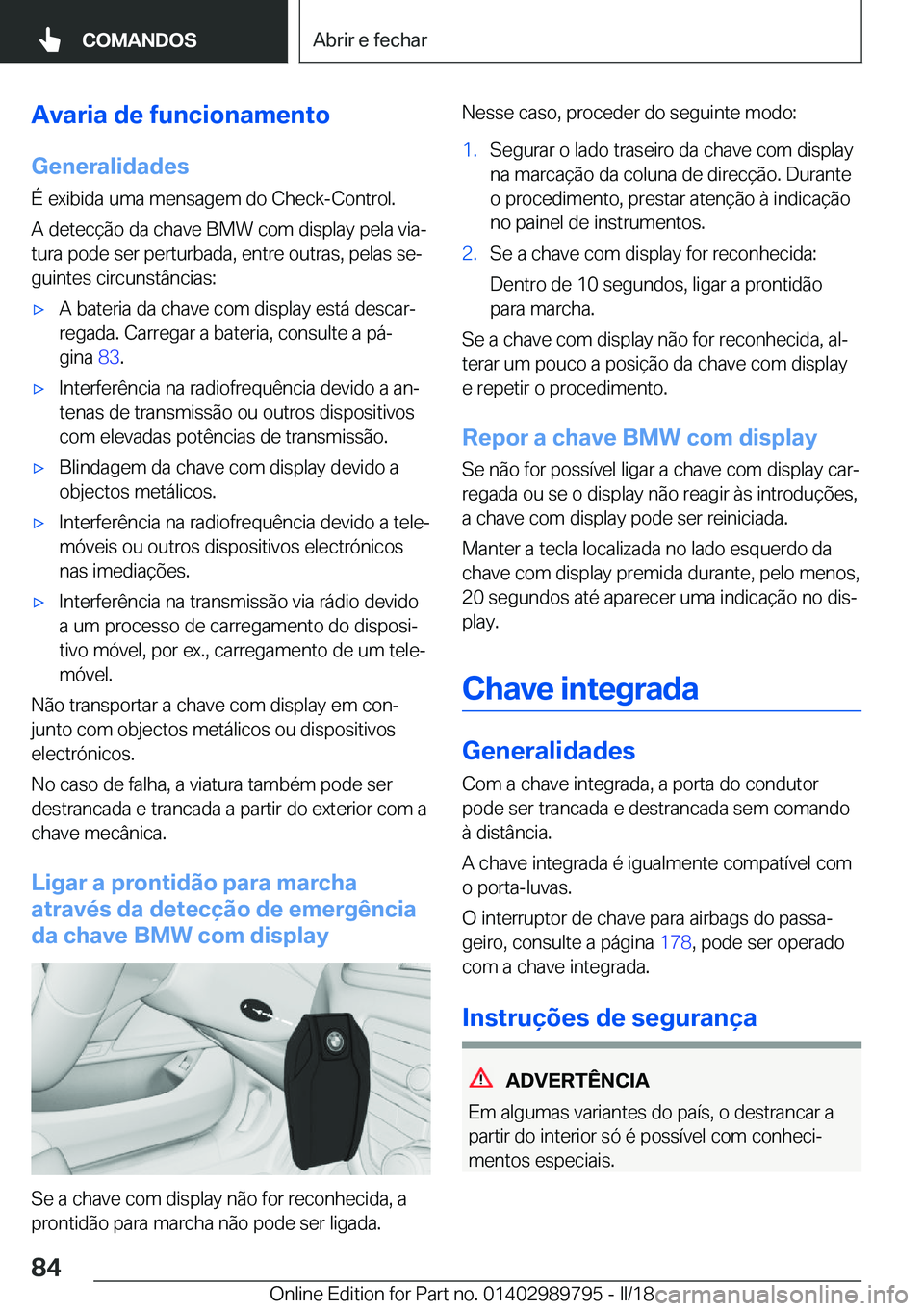 BMW M5 2018  Manual do condutor (in Portuguese) �A�v�a�r�i�a��d�e��f�u�n�c�i�o�n�a�m�e�n�t�o�G�e�n�e�r�a�l�i�d�a�d�e�s
�