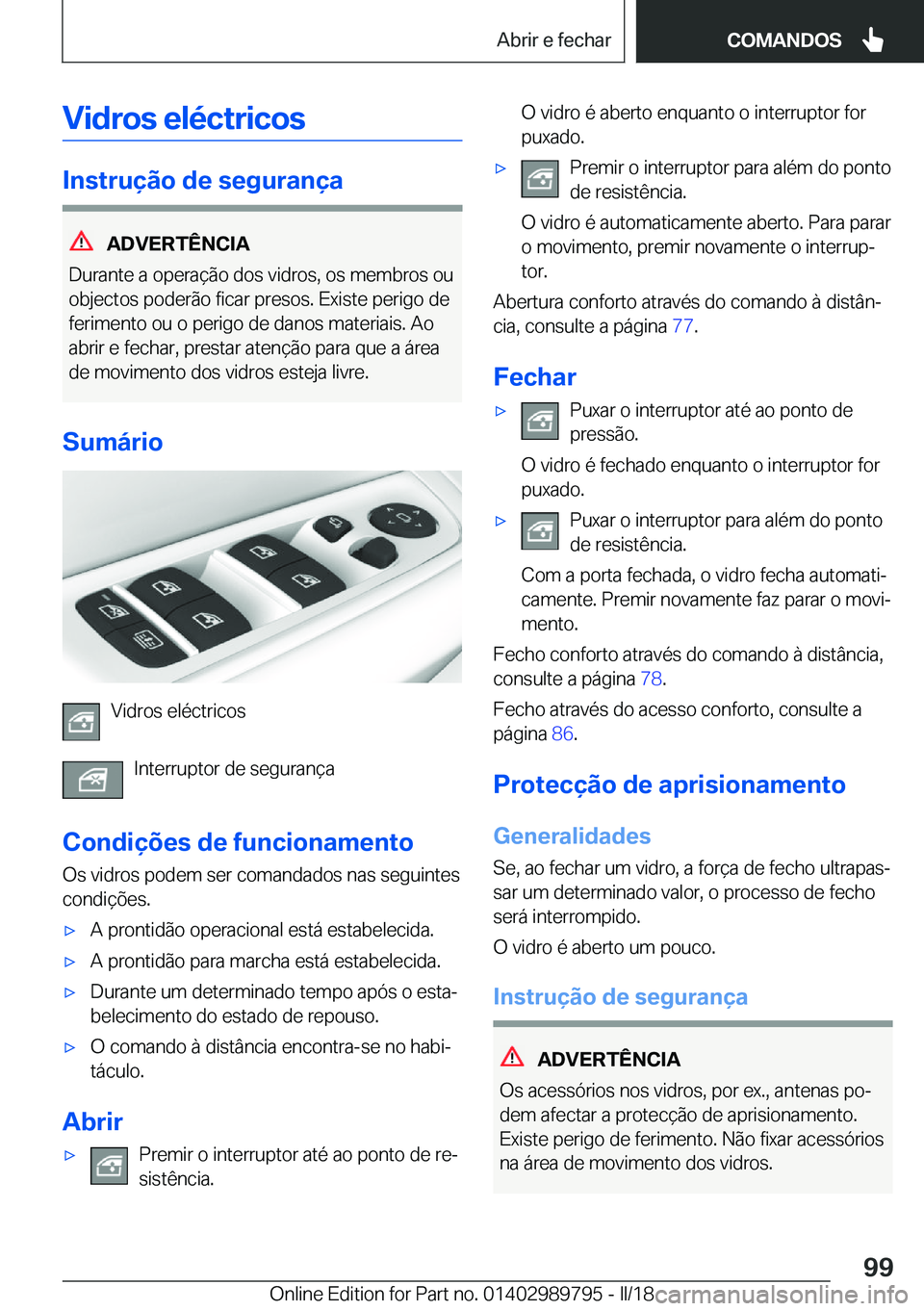BMW M5 2018  Manual do condutor (in Portuguese) �V�i�d�r�o�s��e�l�é�c�t�r�i�c�o�s
�I�n�s�t�r�u�