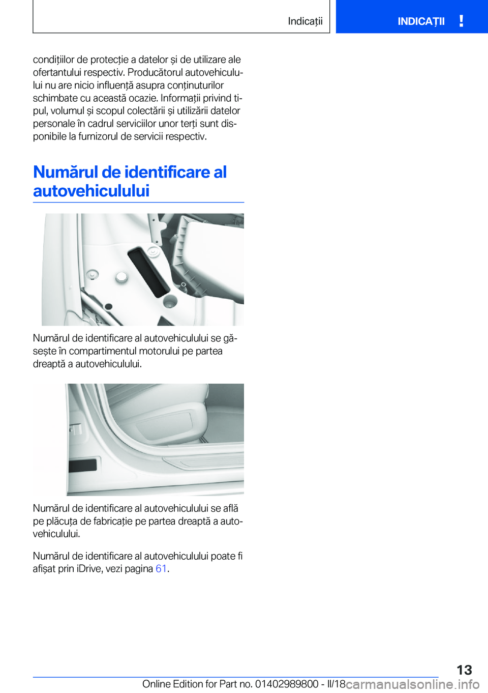 BMW M5 2018  Ghiduri De Utilizare (in Romanian) �c�o�n�d�i *�i�i�l�o�r� �d�e� �p�r�o�t�e�c *�i�e� �a� �d�a�t�e�l�o�r�  &�i� �d�e� �u�t�i�l�i�z�a�r�e� �a�l�e
�o�f�e�r�t�a�n�t�u�l�u�i� �r�e�s�p�e�c�t�i�v�.� �P�r�o�d�u�c�