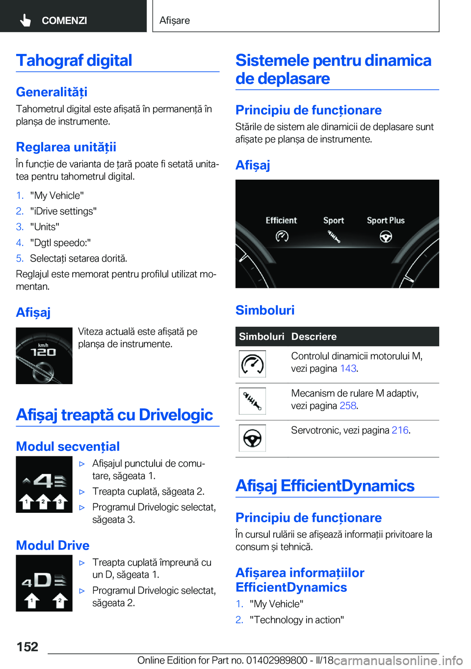 BMW M5 2018  Ghiduri De Utilizare (in Romanian) �T�a�h�o�g�r�a�f��d�i�g�i�t�a�l
�G�e�n�e�r�a�l�i�t�ă�i�T�a�h�o�m�e�t�r�u�l� �d�i�g�i�t�a�l� �e�s�t�e� �a�f�i &�a�t�