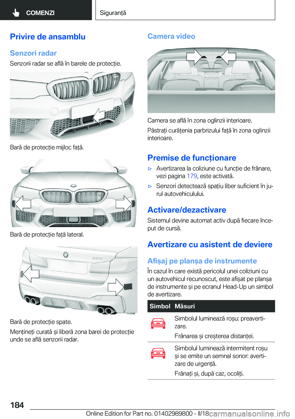 BMW M5 2018  Ghiduri De Utilizare (in Romanian) �P�r�i�v�i�r�e��d�e��a�n�s�a�m�b�l�u
�S�e�n�z�o�r�i��r�a�d�a�r �S�e�n�z�o�r�i�i� �r�a�d�a�r� �s�e� �a�f�l�