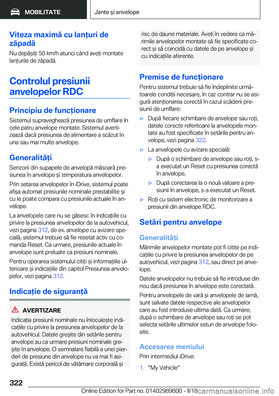 BMW M5 2018  Ghiduri De Utilizare (in Romanian)  V i t e z a  m a x i m ă  c u  l a n u r i  d e
 z ă p a d ă
 N u   d e p 