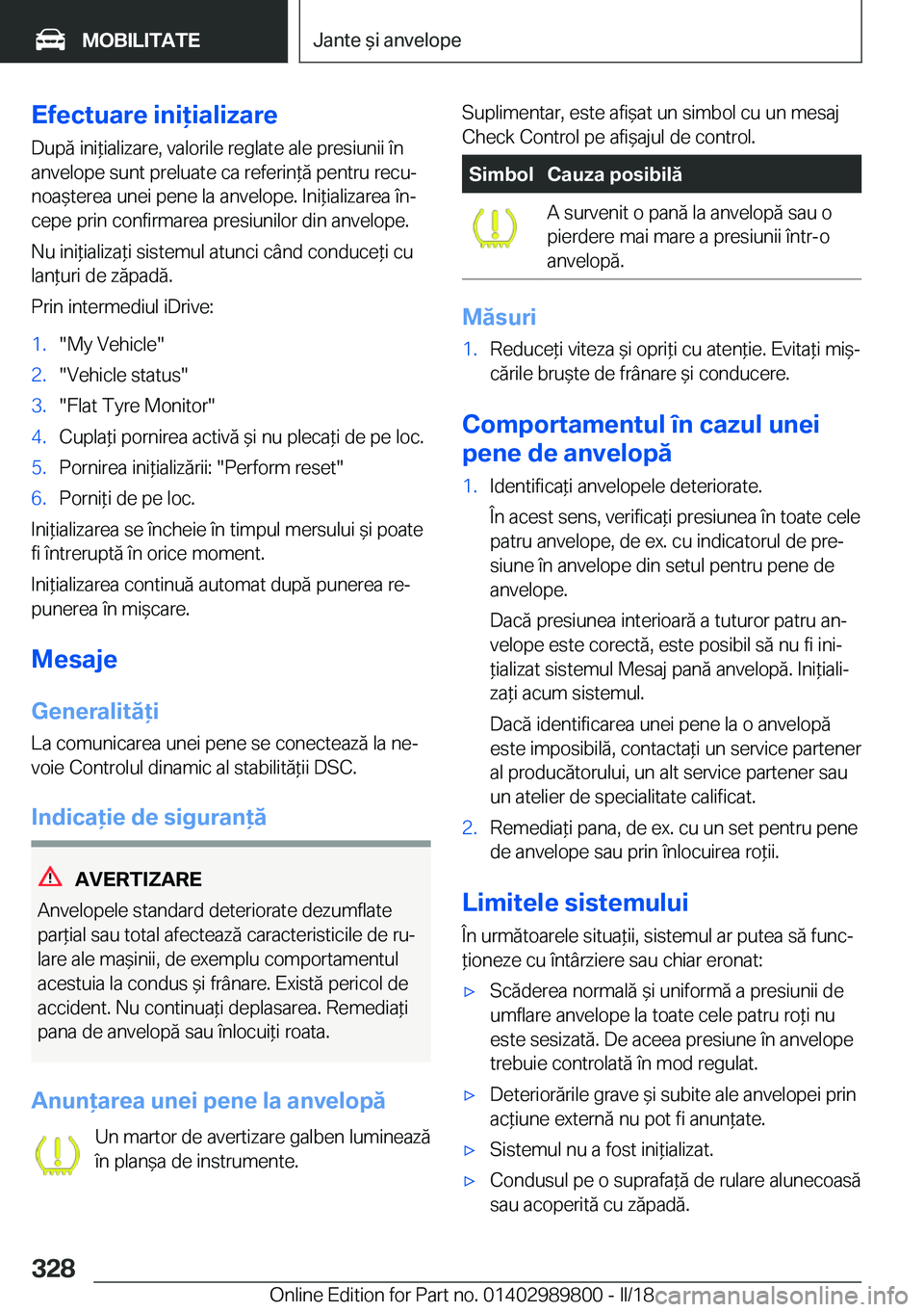 BMW M5 2018  Ghiduri De Utilizare (in Romanian)  E f e c t u a r e  i n i i a l i z a r e
 D u p 