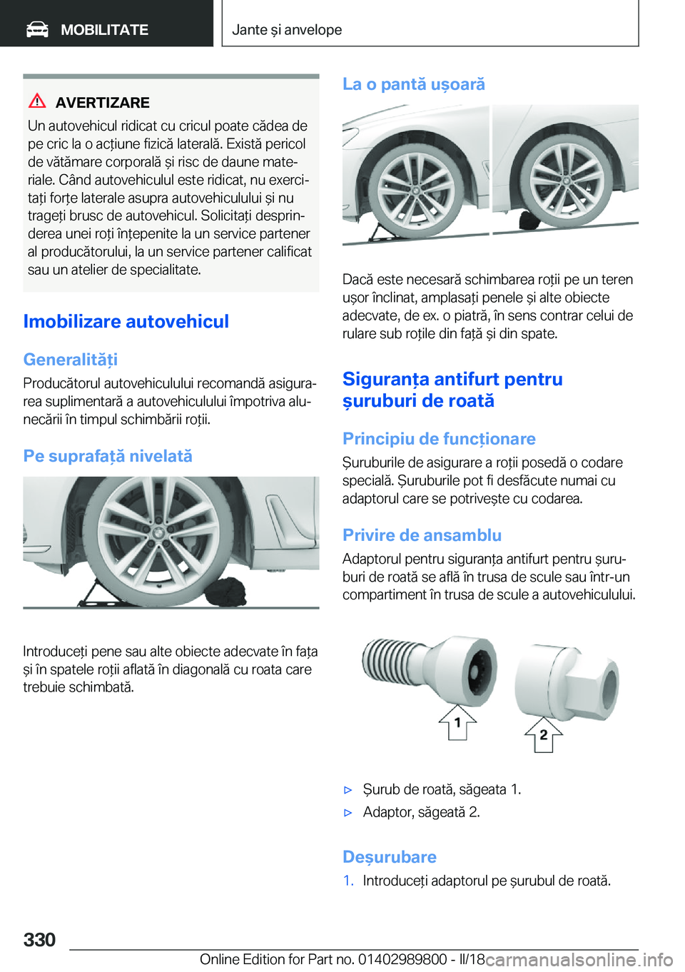 BMW M5 2018  Ghiduri De Utilizare (in Romanian)  A V E R T I Z A R E
 U n   a u t o v e h i c u l   r i d i c a t   c u   c r i c u l   p o a t e   c 