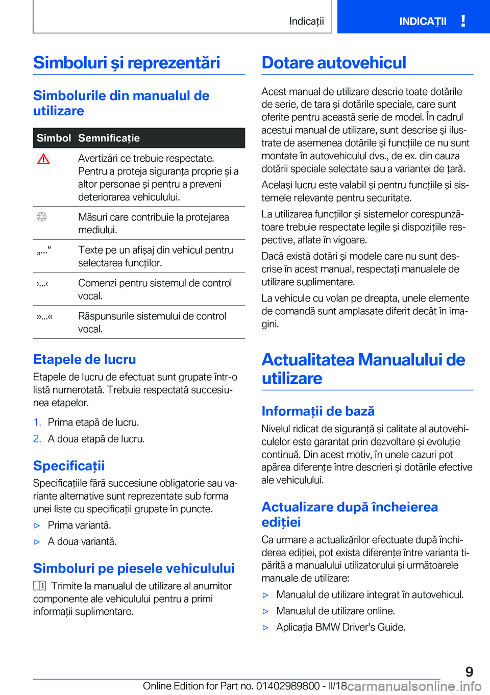 BMW M5 2018  Ghiduri De Utilizare (in Romanian) �S�i�m�b�o�l�u�r�i�&�i��r�e�p�r�e�z�e�n�t�ă�r�i
�S�i�m�b�o�l�u�r�i�l�e��d�i�n��m�a�n�u�a�l�u�l��d�e
�u�t�i�l�i�z�a�r�e
�S�i�m�b�o�l�S�e�m�n�i�f�i�c�a�i�e� �A�v�e�r�t�i�z�
