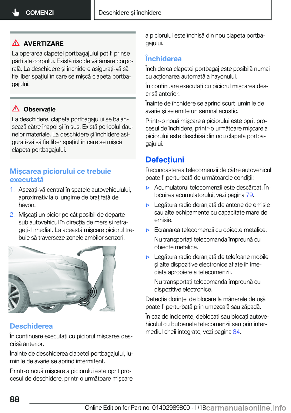 BMW M5 2018  Ghiduri De Utilizare (in Romanian) �A�V�E�R�T�I�Z�A�R�E
�L�a� �o�p�e�r�a�r�e�a� �c�l�a�p�e�t�e�i� �p�o�r�t�b�a�g�a�j�u�l�u�i� �p�o�t� �f�i� �p�r�i�n�s�e
�p�
