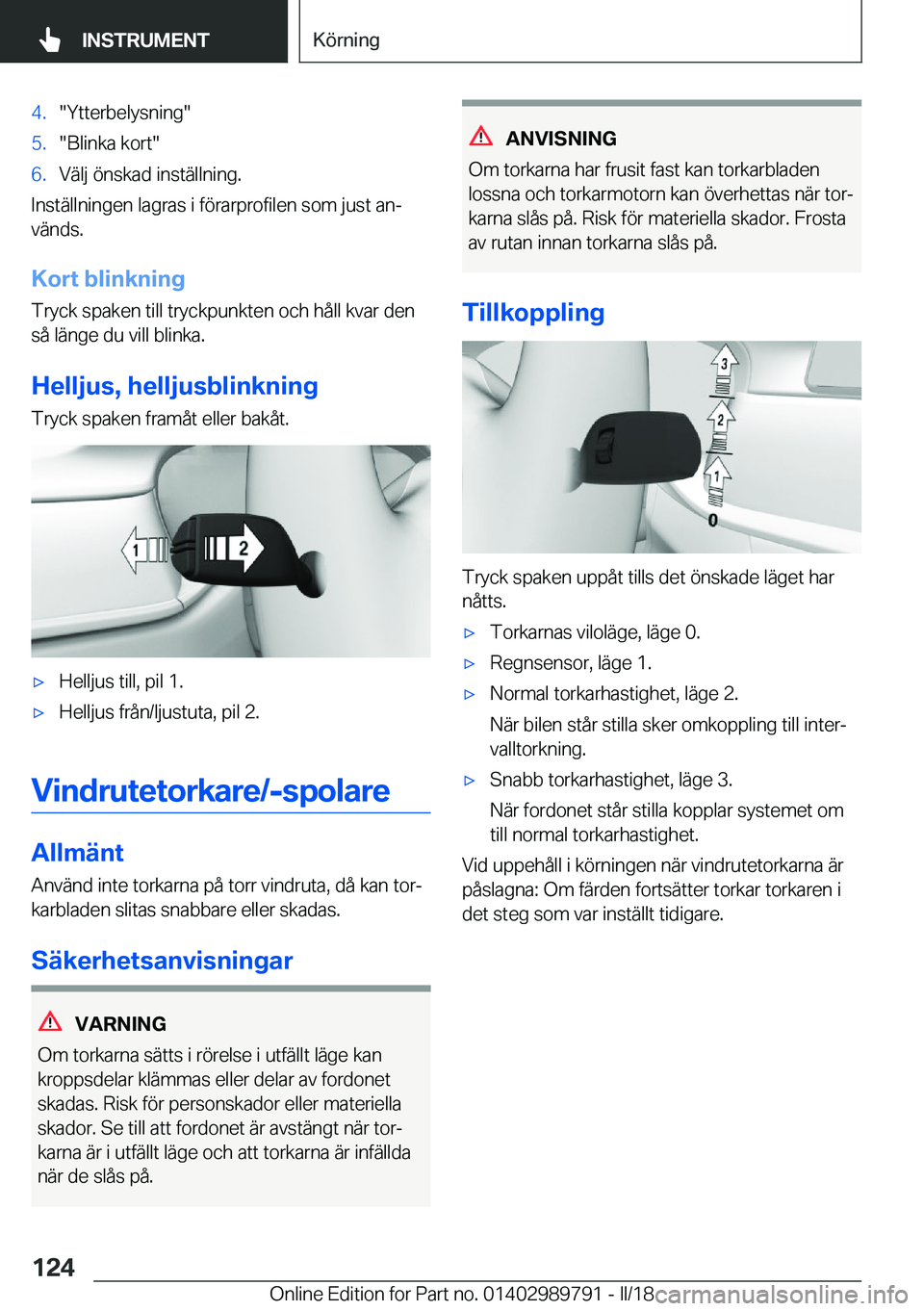 BMW M5 2018  InstruktionsbÖcker (in Swedish) �4�.�"�Y�t�t�e�r�b�e�l�y�s�n�i�n�g�"�5�.�"�B�l�i�n�k�a� �k�o�r�t�"�6�.�V�ä�l�j� �ö�n�s�k�a�d� �i�n�s�t�ä�l�l�n�i�n�g�.
�I�n�s�t�ä�l�l�n�i�n�g�e�n� �l�a�g�r�a�s� �i� �f�ö�r�a�r�p�r
