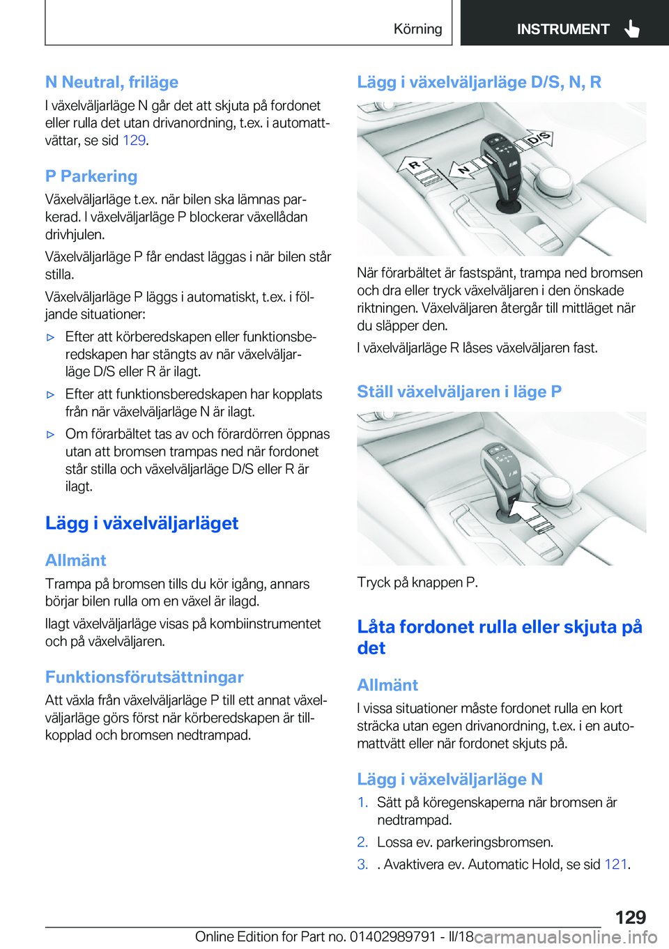 BMW M5 2018  InstruktionsbÖcker (in Swedish) �N��N�e�u�t�r�a�l�,��f�r�i�l�ä�g�e
�I� �v�ä�x�e�l�v�ä�l�j�a�r�l�ä�g�e� �N� �g�å�r� �d�e�t� �a�t�t� �s�k�j�u�t�a� �p�å� �f�o�r�d�o�n�e�t �e�l�l�e�r� �r�u�l�l�a� �d�e�t� �u�t�a�n� �d�r�i�v�a�n�o