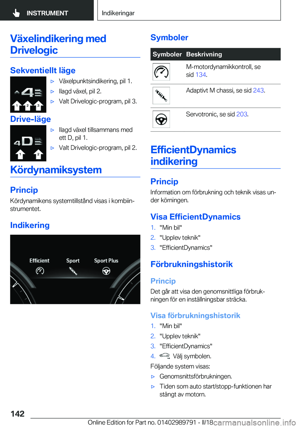 BMW M5 2018  InstruktionsbÖcker (in Swedish) �V�ä�x�e�l�i�n�d�i�k�e�r�i�n�g��m�e�d�D�r�i�v�e�l�o�g�i�c
�S�e�k�v�e�n�t�i�e�l�l�t��l�ä�g�e
'x�V�ä�x�e�l�p�u�n�k�t�s�i�n�d�i�k�e�r�i�n�g�,� �p�i�l� �1�.'x�I�l�a�g�d� �v�ä�x�e�l�,� �p�i�l