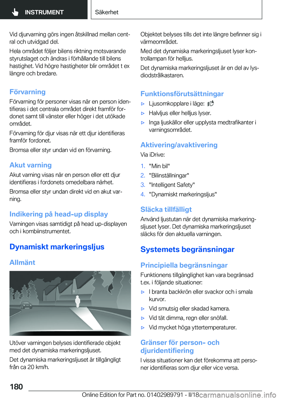 BMW M5 2018  InstruktionsbÖcker (in Swedish) �V�i�d� �d�j�u�r�v�a�r�n�i�n�g� �g�ö�r�s� �i�n�g�e�n� �å�t�s�k�i�l�l�n�a�d� �m�e�l�l�a�n� �c�e�n�tj�r�a�l� �o�c�h� �u�t�v�i�d�g�a�d� �d�e�l�.
�H�e�l�a� �o�m�r�å�d�e�t� �f�ö�l�j�e�r� �b�i�l�e�n�s�