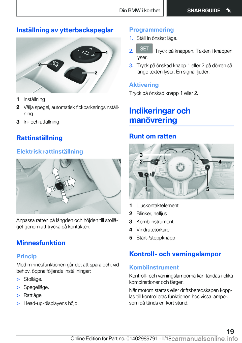 BMW M5 2018  InstruktionsbÖcker (in Swedish) �I�n�s�t�ä�l�l�n�i�n�g��a�v��y�t�t�e�r�b�a�c�k�s�p�e�g�l�a�r�1�I�n�s�t�ä�l�l�n�i�n�g�2�V�ä�l�j�a� �s�p�e�g�e�l�,� �a�u�t�o�m�a�t�i�s�k� �f�i�c�k�p�a�r�k�e�r�i�n�g�s�i�n�s�t�ä�l�lj
�n�i�n�g�3�I�