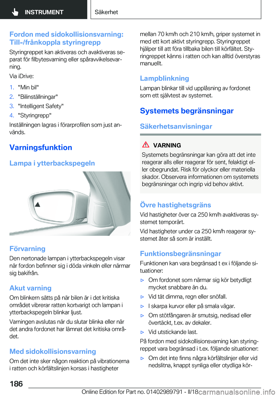 BMW M5 2018  InstruktionsbÖcker (in Swedish) �F�o�r�d�o�n��m�e�d��s�i�d�o�k�o�l�l�i�s�i�o�n�s�v�a�r�n�i�n�g�:
�T�i�l�l�-�/�f�r�å�n�k�o�p�p�l�a��s�t�y�r�i�n�g�r�e�p�p
�S�t�y�r�i�n�g�r�e�p�p�e�t� �k�a�n� �a�k�t�i�v�e�r�a�s� �o�c�h� �a�v�a�k�t�