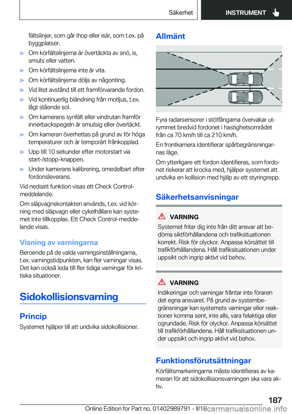 BMW M5 2018  InstruktionsbÖcker (in Swedish) �f�ä�l�t�s�l�i�n�j�e�r�,� �s�o�m� �g�å�r� �i�h�o�p� �e�l�l�e�r� �i�s�ä�r�,� �s�o�m� �t�.�e�x�.� �p�å�b�y�g�g�p�l�a�t�s�e�r�.'x�O�m� �k�ö�r�f�ä�l�t�s�l�i�n�j�e�r�n�a� �ä�r� �ö�v�e�r�t�ä�c�