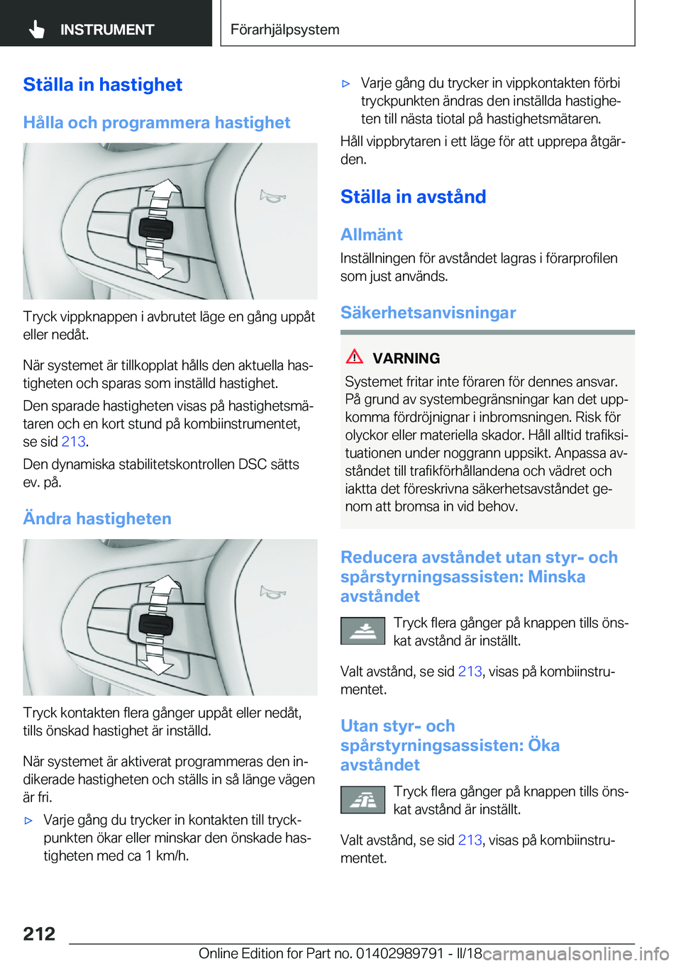 BMW M5 2018  InstruktionsbÖcker (in Swedish) �S�t�ä�l�l�a��i�n��h�a�s�t�i�g�h�e�t�H�å�l�l�a��o�c�h��p�r�o�g�r�a�m�m�e�r�a��h�a�s�t�i�g�h�e�t
�T�r�y�c�k� �v�i�p�p�k�n�a�p�p�e�n� �i� �a�v�b�r�u�t�e�t� �l�ä�g�e� �e�n� �g�å�n�g� �u�p�p�å�t