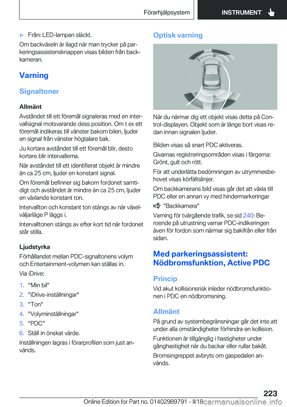 BMW M5 2018  InstruktionsbÖcker (in Swedish) 'x�F�r�å�n�:� �L�E�D�-�l�a�m�p�a�n� �s�l�ä�c�k�t�.
�O�m� �b�a�c�k�v�ä�x�e�l�n� �ä�r� �i�l�a�g�d� �n�ä�r� �m�a�n� �t�r�y�c�k�e�r� �p�å� �p�a�rj
�k�e�r�i�n�g�s�a�s�s�i�s�t�e�n�s�k�n�a�p�p�e�n