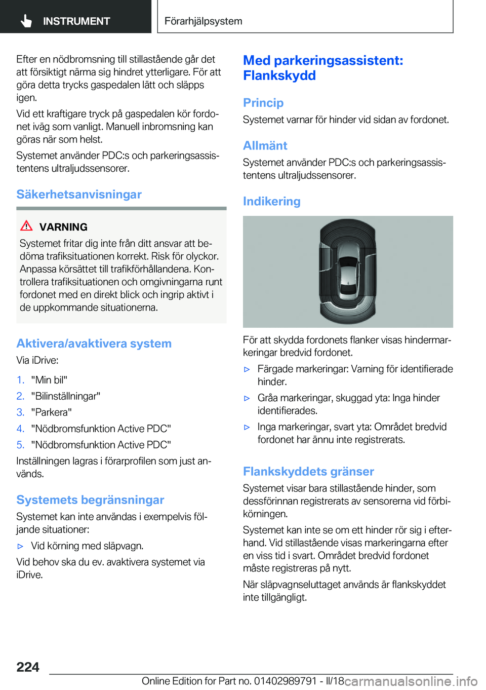 BMW M5 2018  InstruktionsbÖcker (in Swedish) �E�f�t�e�r� �e�n� �n�ö�d�b�r�o�m�s�n�i�n�g� �t�i�l�l� �s�t�i�l�l�a�s�t�å�e�n�d�e� �g�å�r� �d�e�t�a�t�t� �f�ö�r�s�i�k�t�i�g�t� �n�ä�r�m�a� �s�i�g� �h�i�n�d�r�e�t� �y�t�t�e�r�l�i�g�a�r�e�.� �F�ö�r