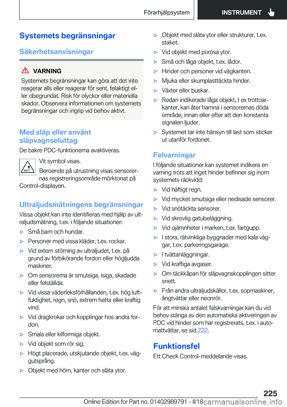 BMW M5 2018  InstruktionsbÖcker (in Swedish) �S�y�s�t�e�m�e�t�s��b�e�g�r�ä�n�s�n�i�n�g�a�r
�S�ä�k�e�r�h�e�t�s�a�n�v�i�s�n�i�n�g�a�r
�V�A�R�N�I�N�G
�S�y�s�t�e�m�e�t�s� �b�e�g�r�ä�n�s�n�i�n�g�a�r� �k�a�n� �g�ö�r�a� �a�t�t� �d�e�t� �i�n�t�e �r