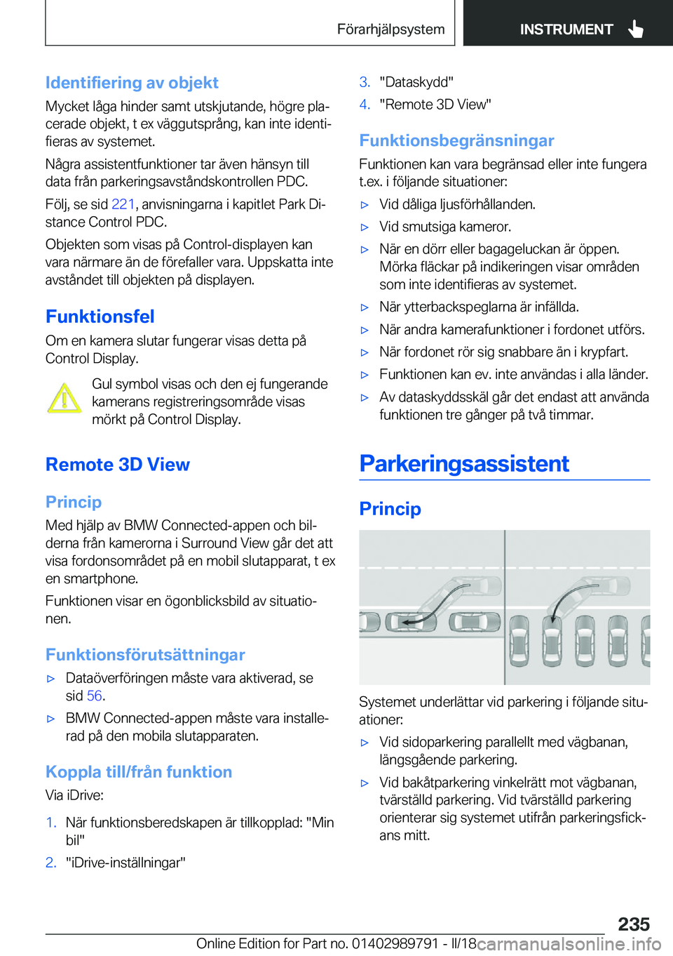 BMW M5 2018  InstruktionsbÖcker (in Swedish) �I�d�e�n�t�i�f�i�e�r�i�n�g��a�v��o�b�j�e�k�t
�M�y�c�k�e�t� �l�å�g�a� �h�i�n�d�e�r� �s�a�m�t� �u�t�s�k�j�u�t�a�n�d�e�,� �h�ö�g�r�e� �p�l�aj
�c�e�r�a�d�e� �o�b�j�e�k�t�,� �t� �e�x� �v�ä�g�g�u�t�s�