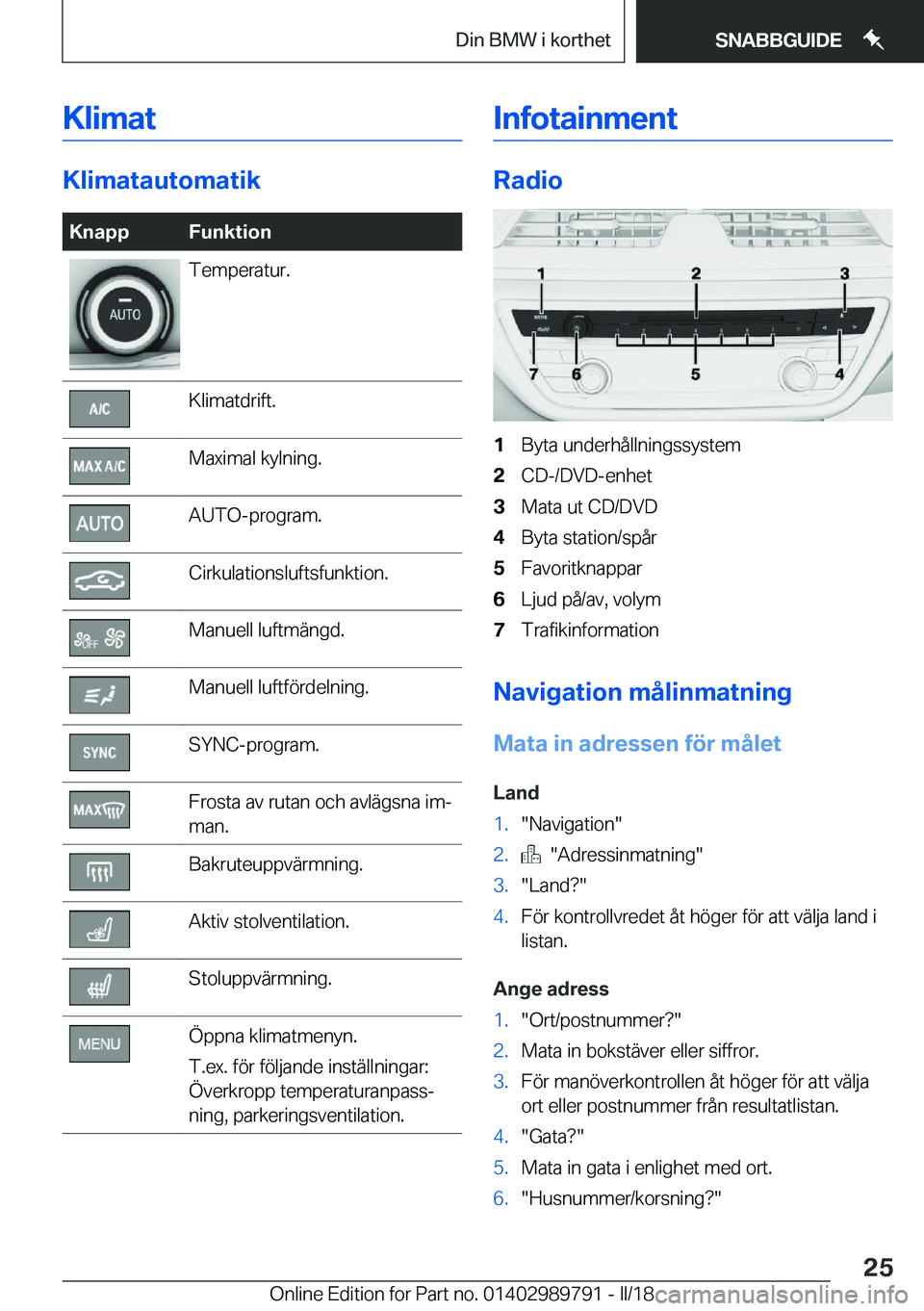 BMW M5 2018  InstruktionsbÖcker (in Swedish) �K�l�i�m�a�t
�K�l�i�m�a�t�a�u�t�o�m�a�t�i�k
�K�n�a�p�p�F�u�n�k�t�i�o�n�T�e�m�p�e�r�a�t�u�r�.�K�l�i�m�a�t�d�r�i�f�t�.�M�a�x�i�m�a�l� �k�y�l�n�i�n�g�.�A�U�T�O�-�p�r�o�g�r�a�m�.�C�i�r�k�u�l�a�t�i�o�n�s�l