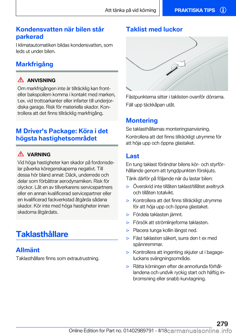 BMW M5 2018  InstruktionsbÖcker (in Swedish) �K�o�n�d�e�n�s�v�a�t�t�e�n��n�ä�r��b�i�l�e�n��s�t�å�r
�p�a�r�k�e�r�a�d
�I� �k�l�i�m�a�t�a�u�t�o�m�a�t�i�k�e�n� �b�i�l�d�a�s� �k�o�n�d�e�n�s�v�a�t�t�e�n�,� �s�o�m�l�e�d�s� �u�t� �u�n�d�e�r� �b�i�l